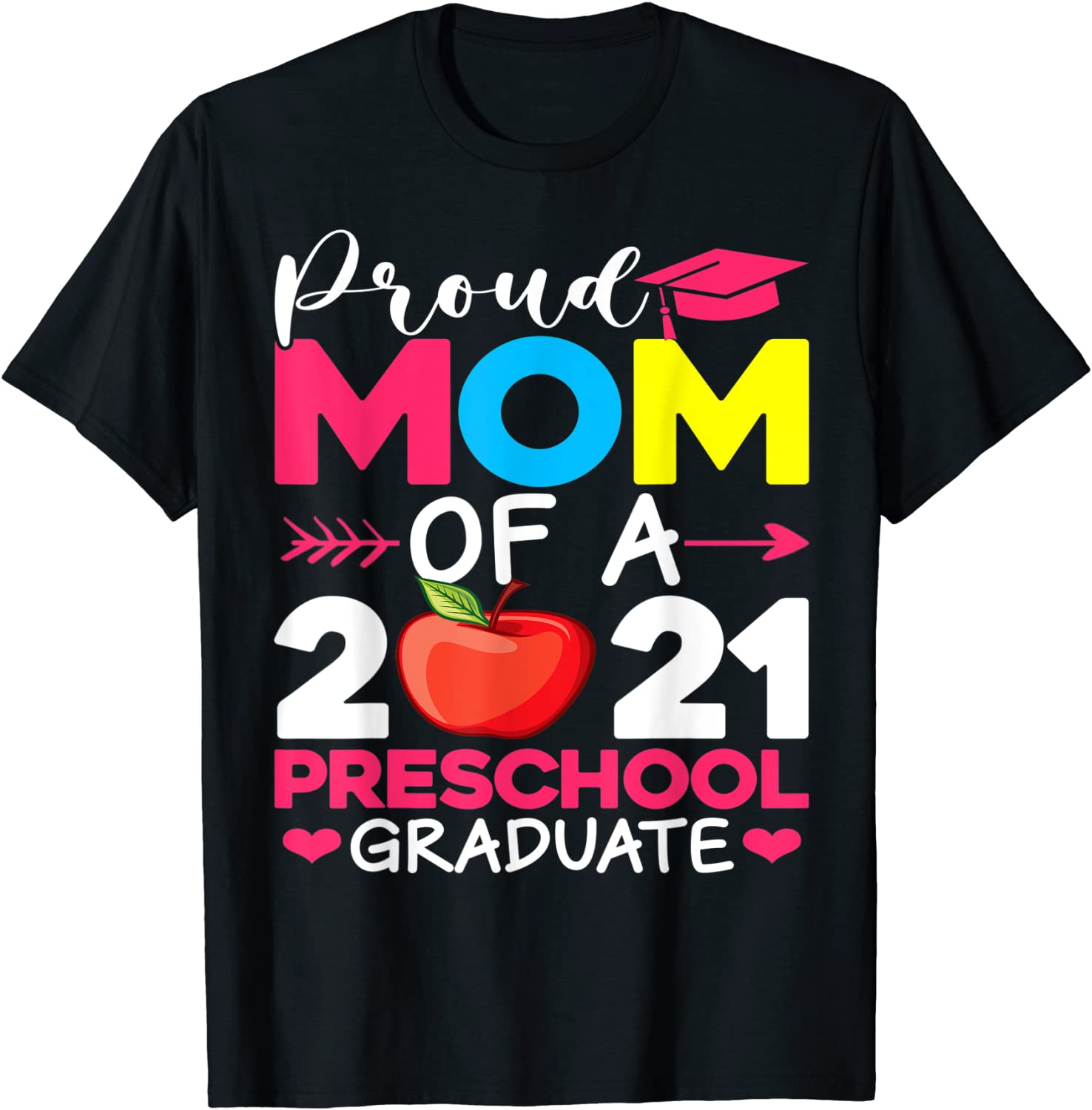 Proud Mom Of 2021 Preschool Graduate Mothers Day Graduation T-Shirt