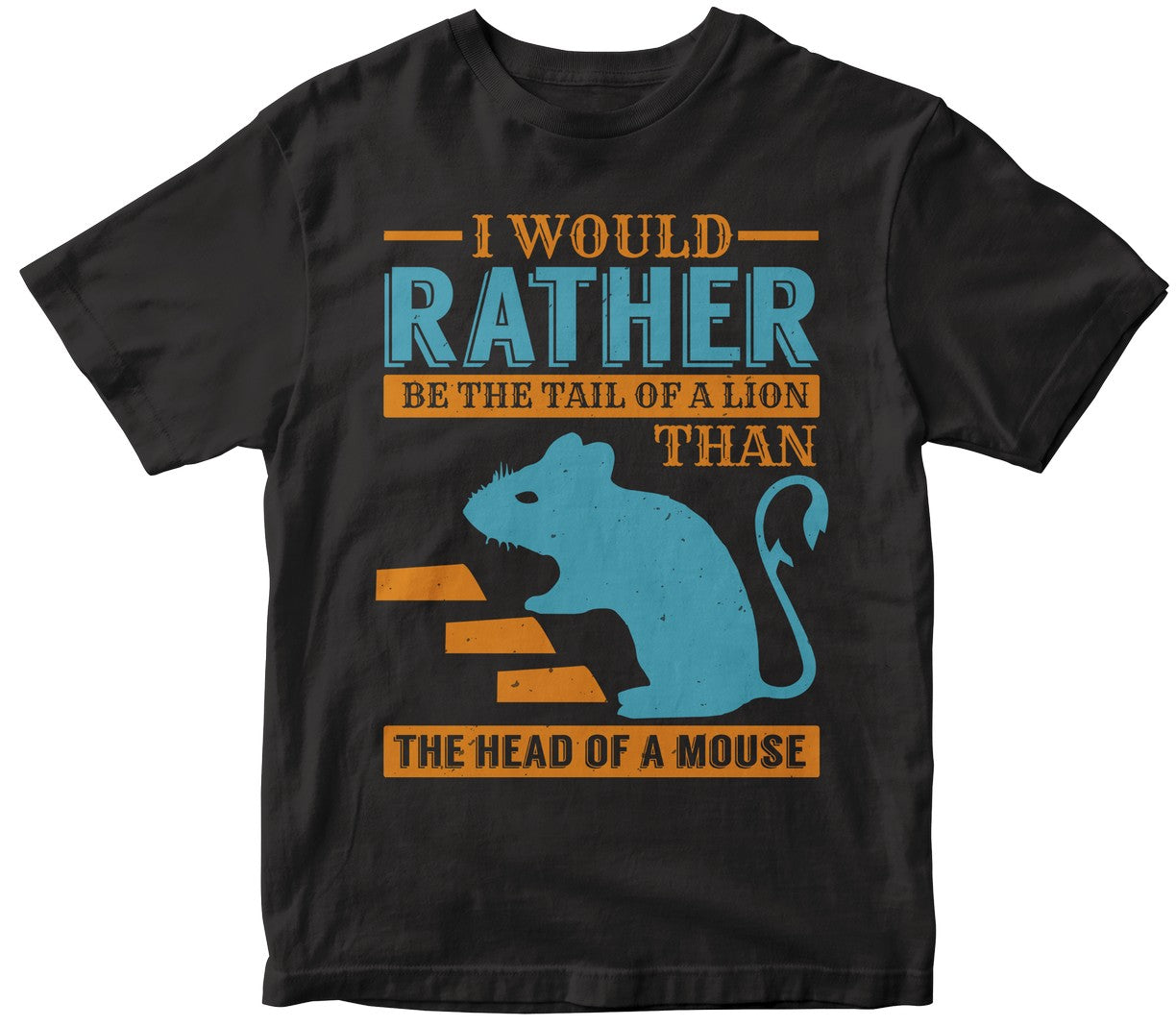 I Would Rather Be The Tail Of A Lion