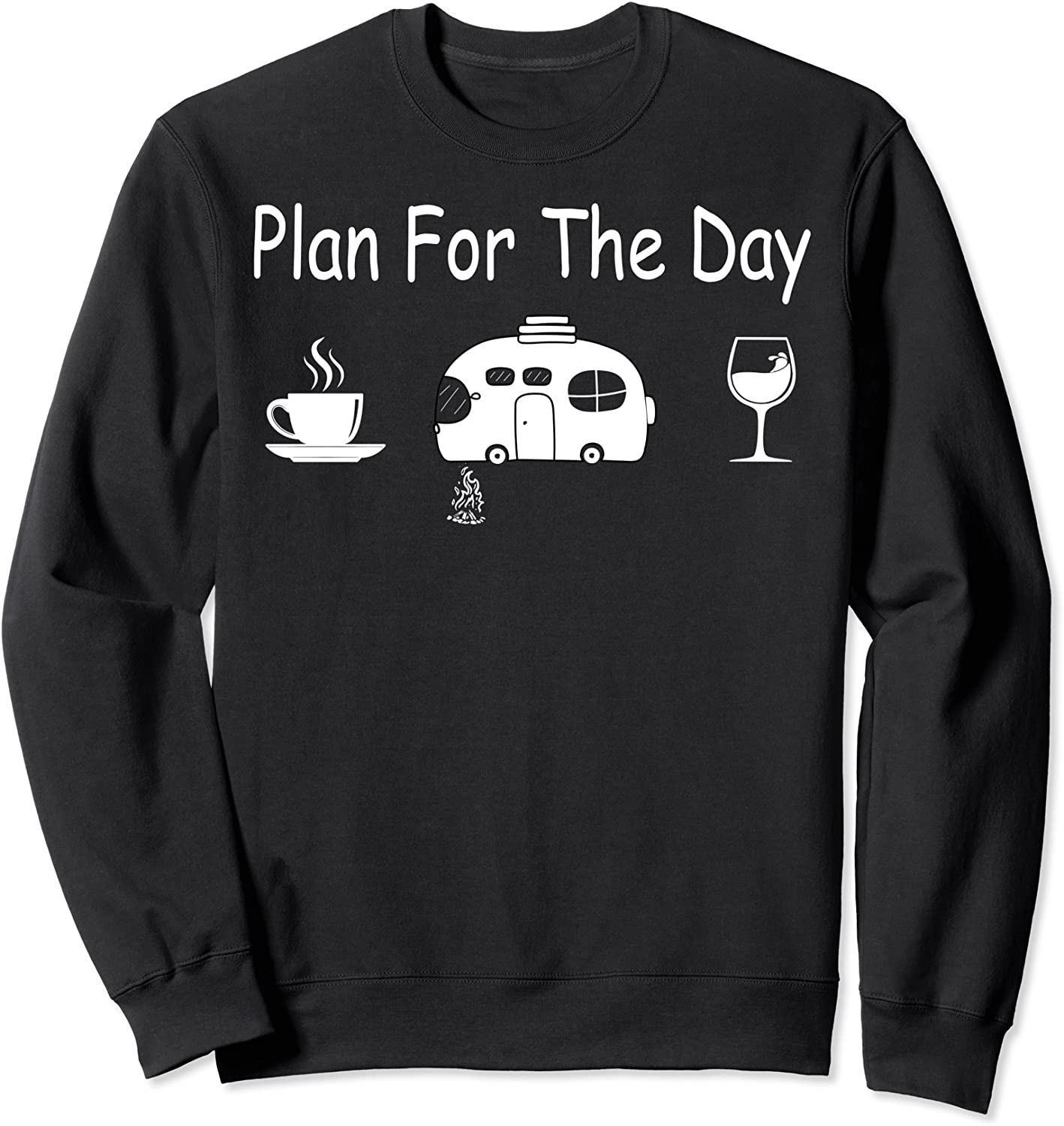 Plan For The Day Coffee Camping Wine Sweatshirt