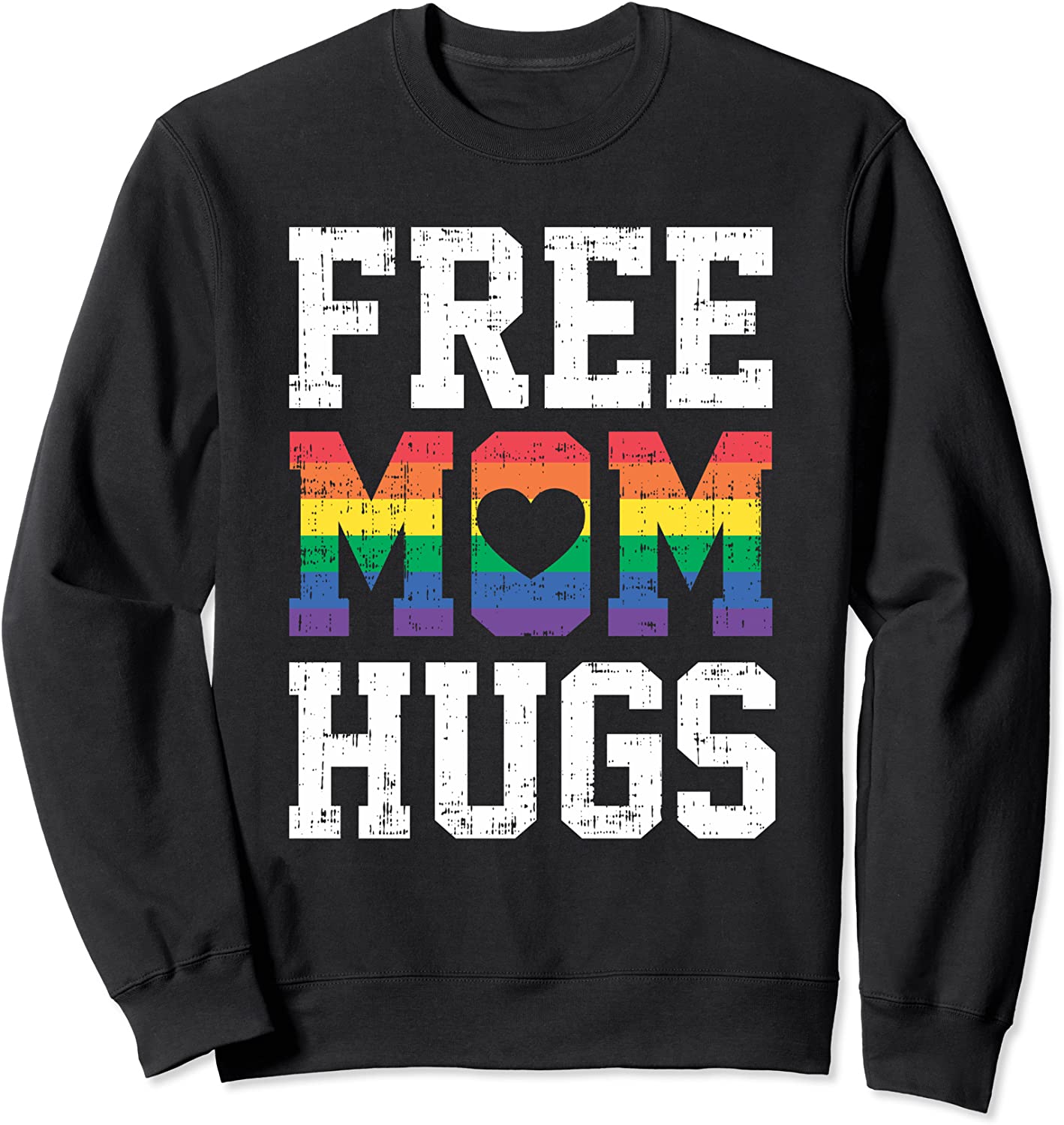 Free Mom Hugs Lgbt Rainbow Gay Pride Rainbow Gift Sweatshirt