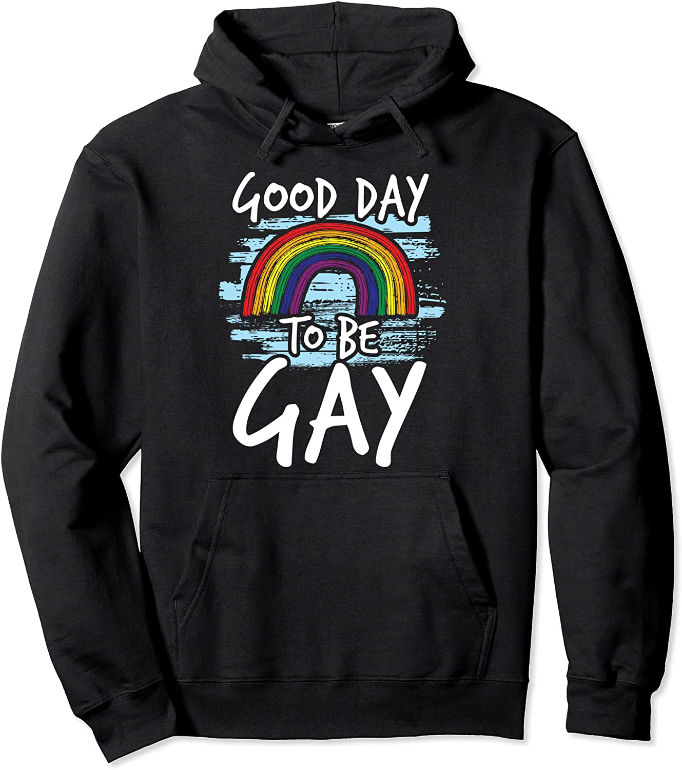 Good Day To Be Gay LGTBQ Awareness Gifts Pullover Hoodie