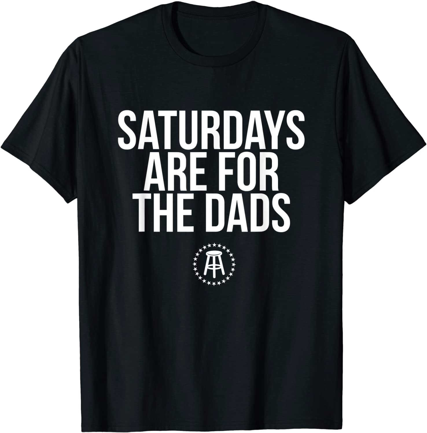 Fathers Day New Dad Gift Saturdays Are For The Dads T-Shirt