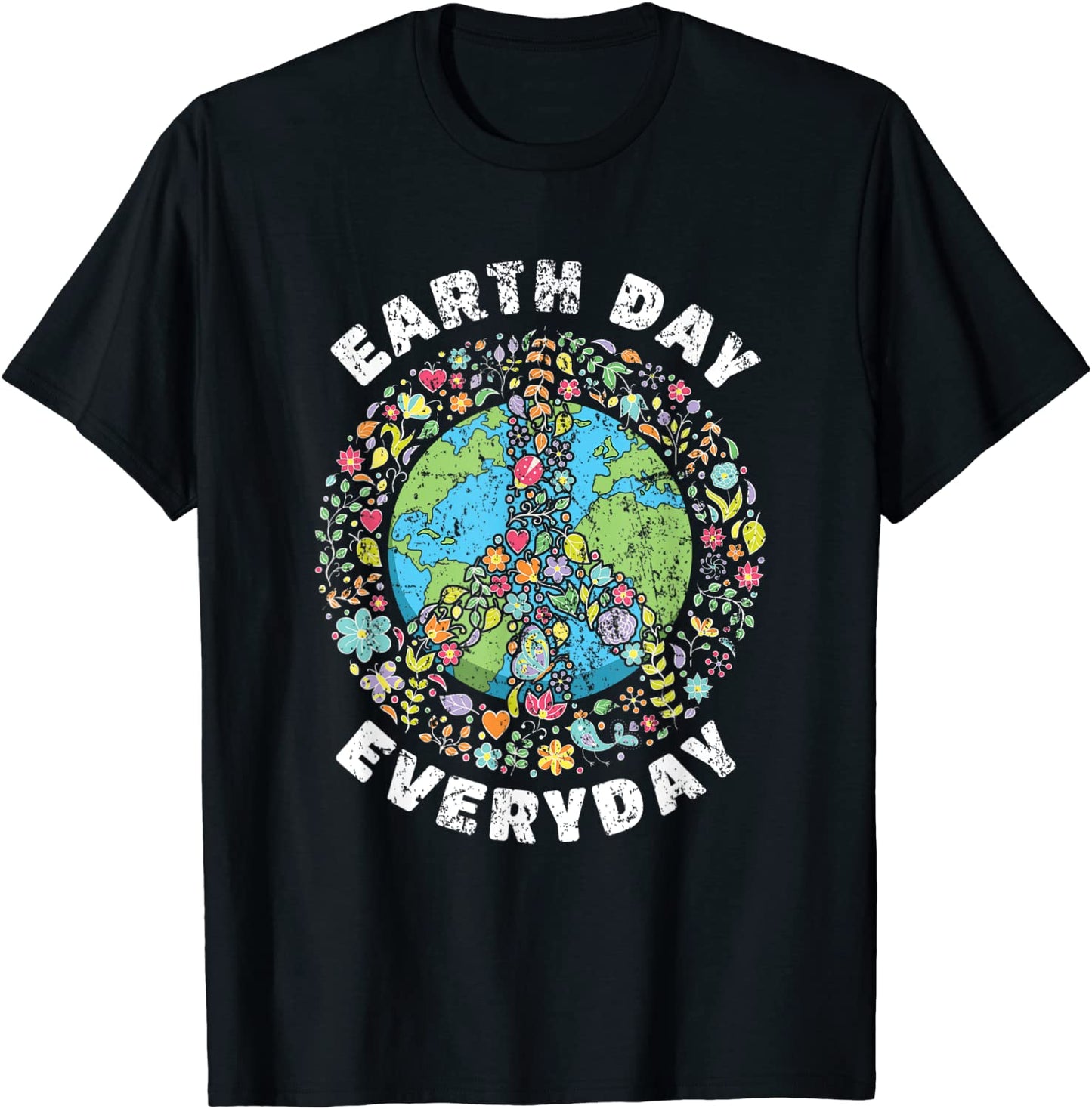 Earth Day Everyday Earth Day T-Shirt