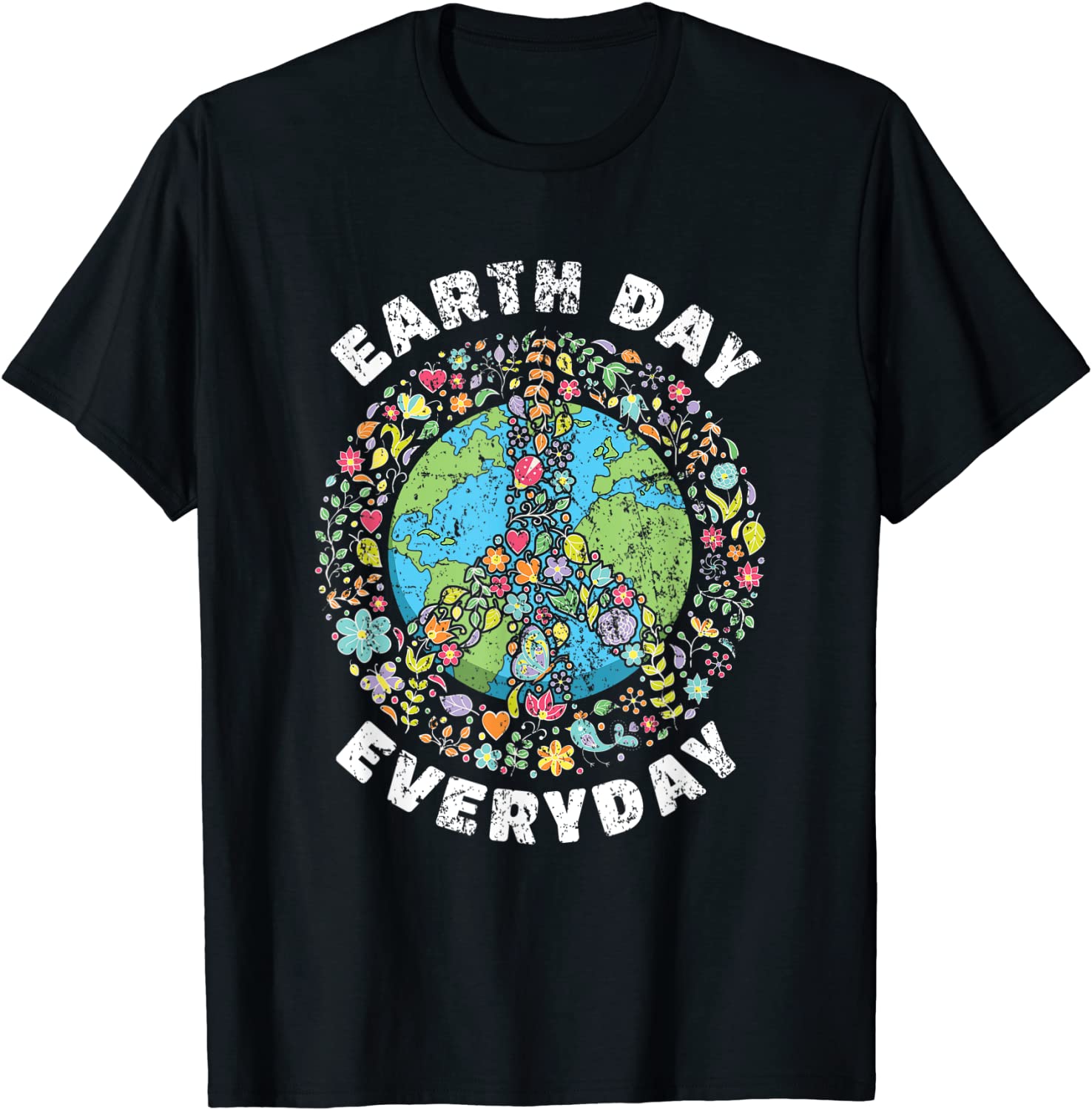 Earth Day Everyday Earth Day T-Shirt