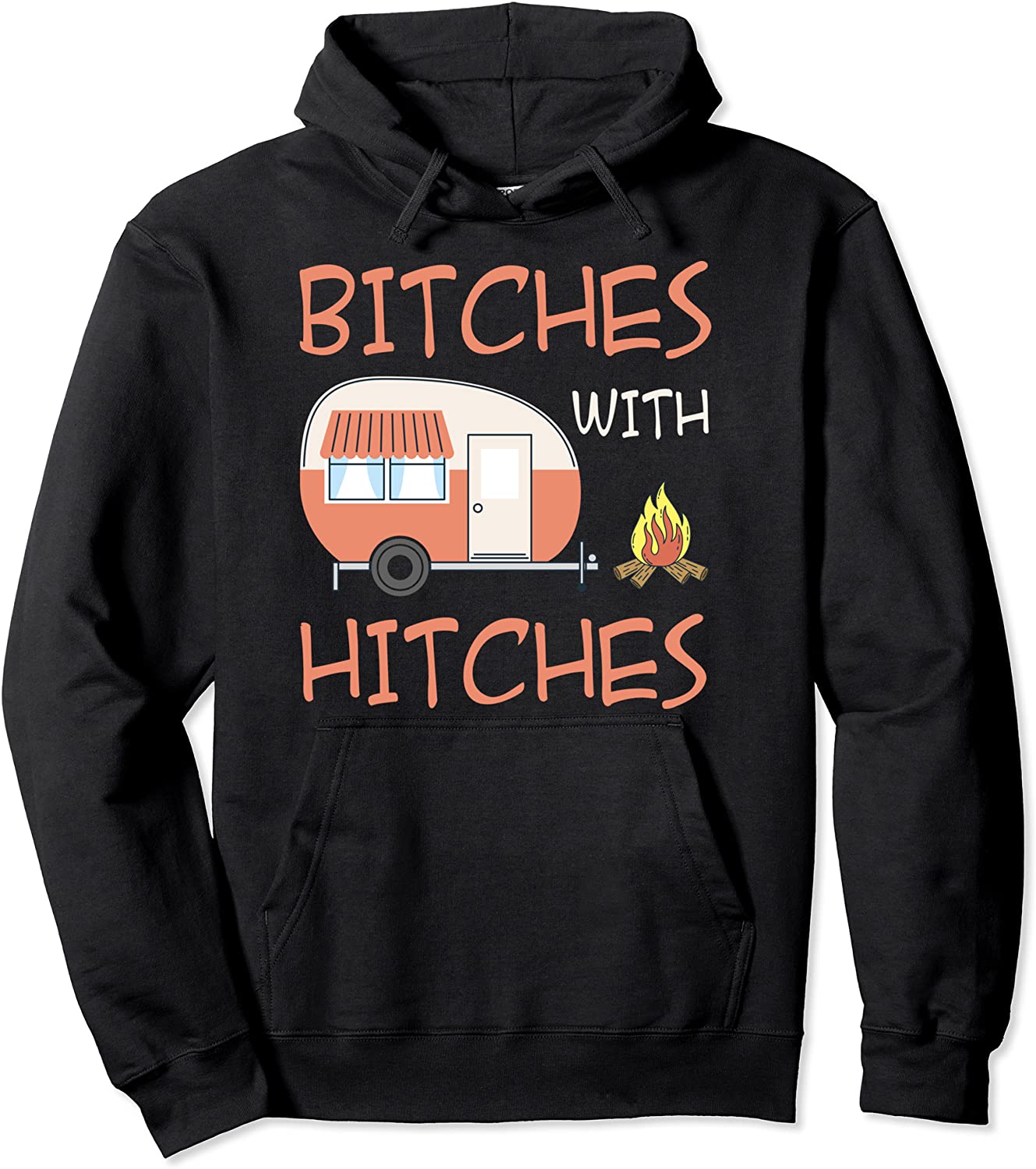 Bitches With Hitches Camping Trailer Funny Camper Women Pullover Hoodie