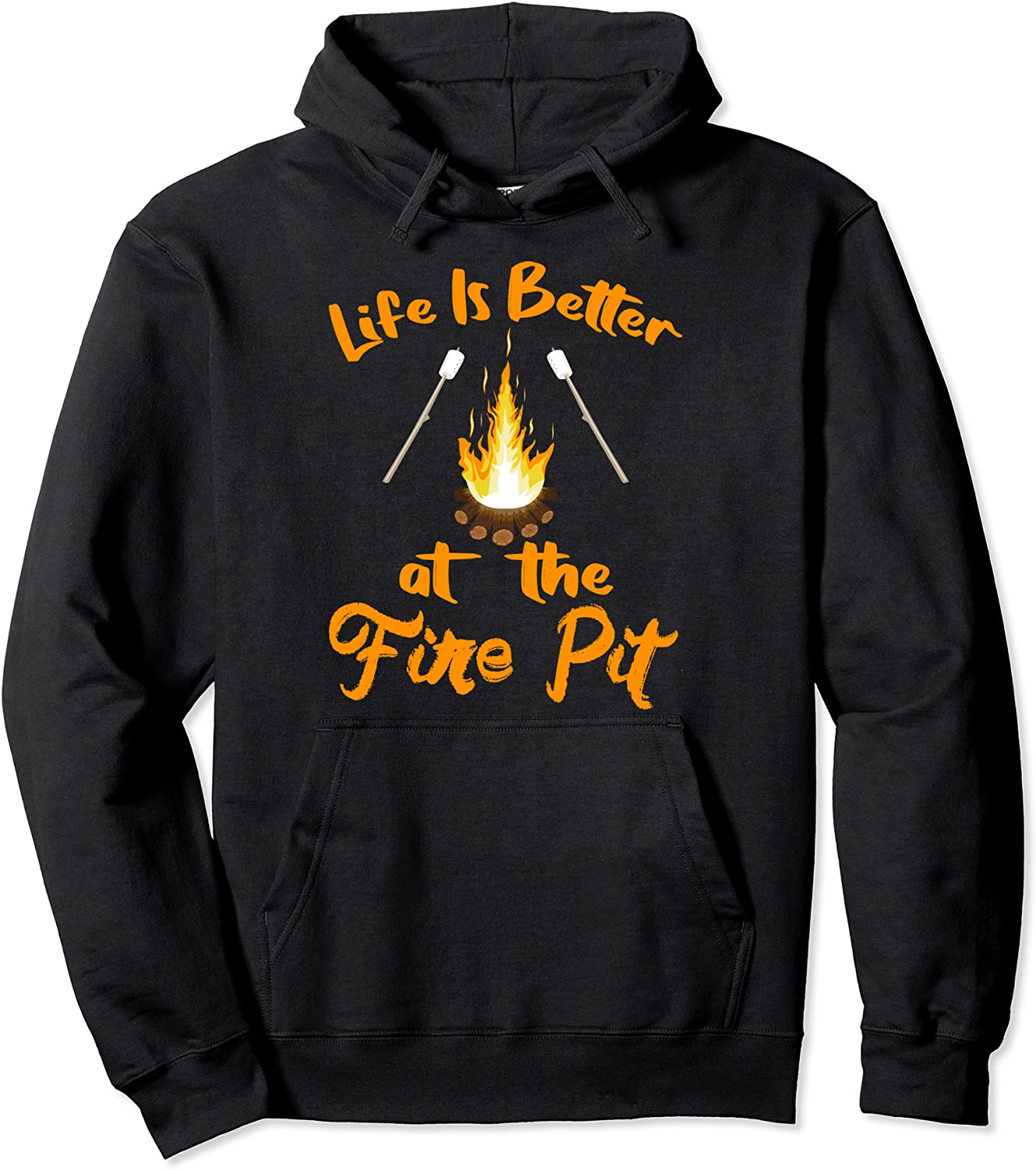Life is Better at The Fire Pit - Funny Camping Outdoor Gifts Pullover Hoodie