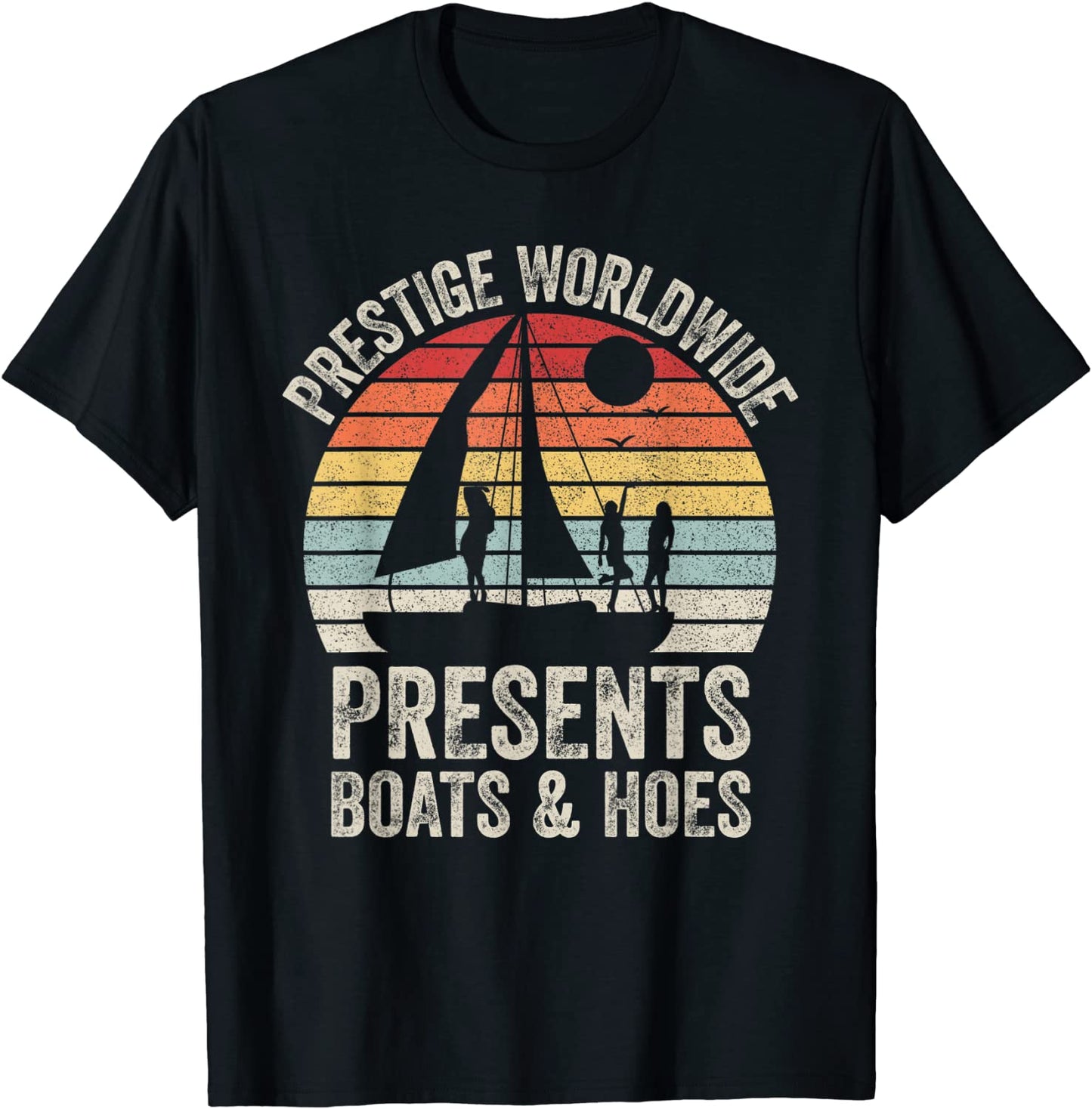 Vintage Retro Prestige Worldwide Presents Boats And Hoes T-Shirt