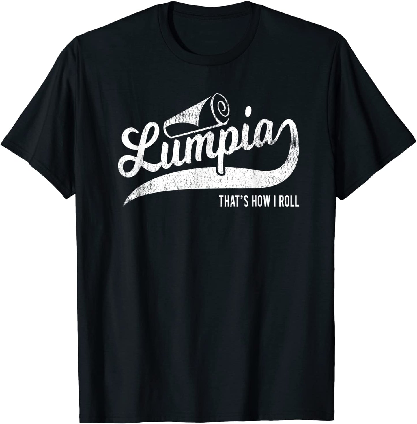 Funny Filipino Pride T-Shirt - Lumpia Thats How I Roll Tee