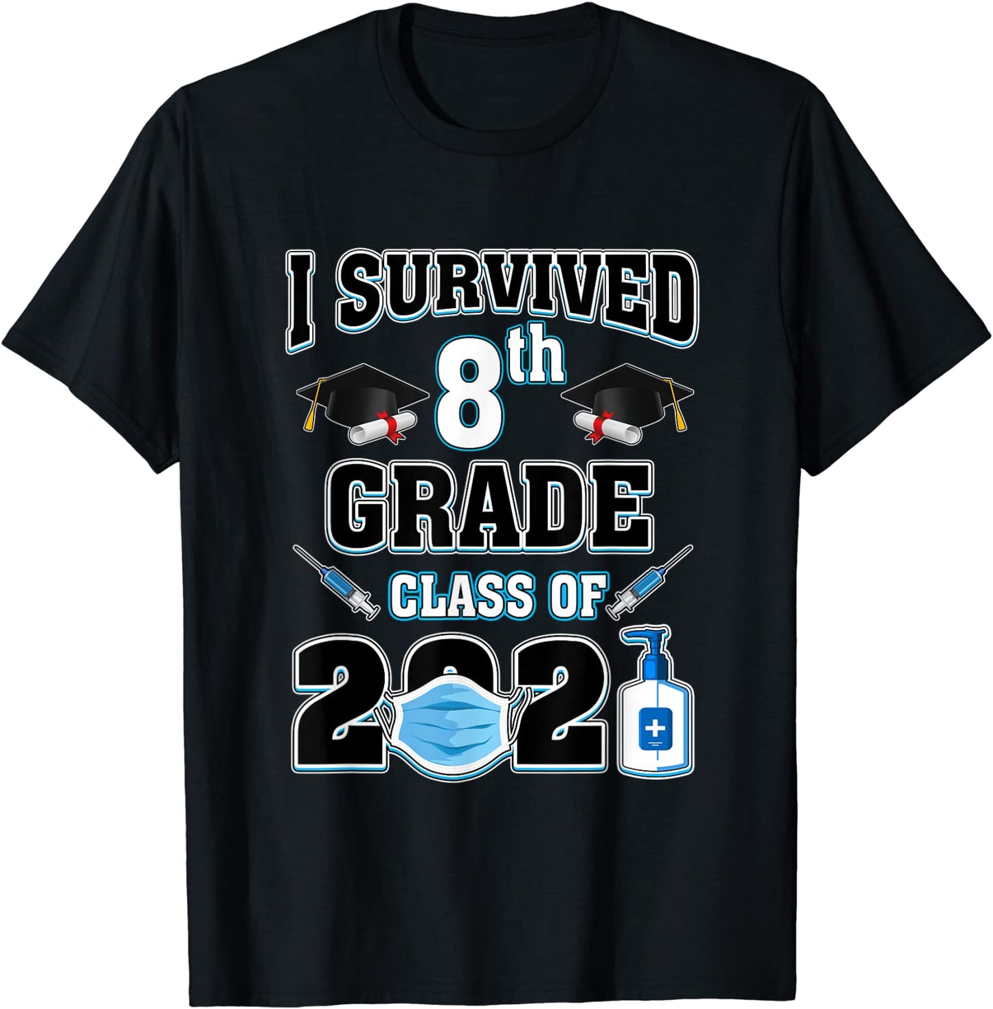 8th Grade Graduation I Survived Eighth Grade Class Of 2021 T-Shirt