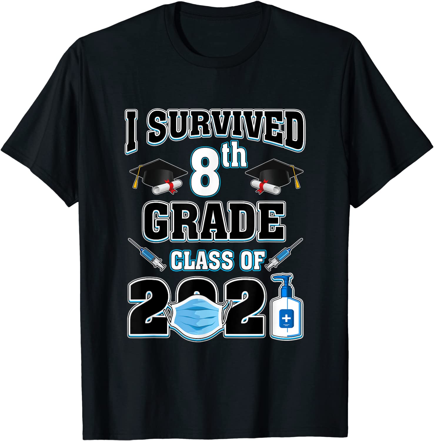 8th Grade Graduation I Survived Eighth Grade Class Of 2021 T-Shirt
