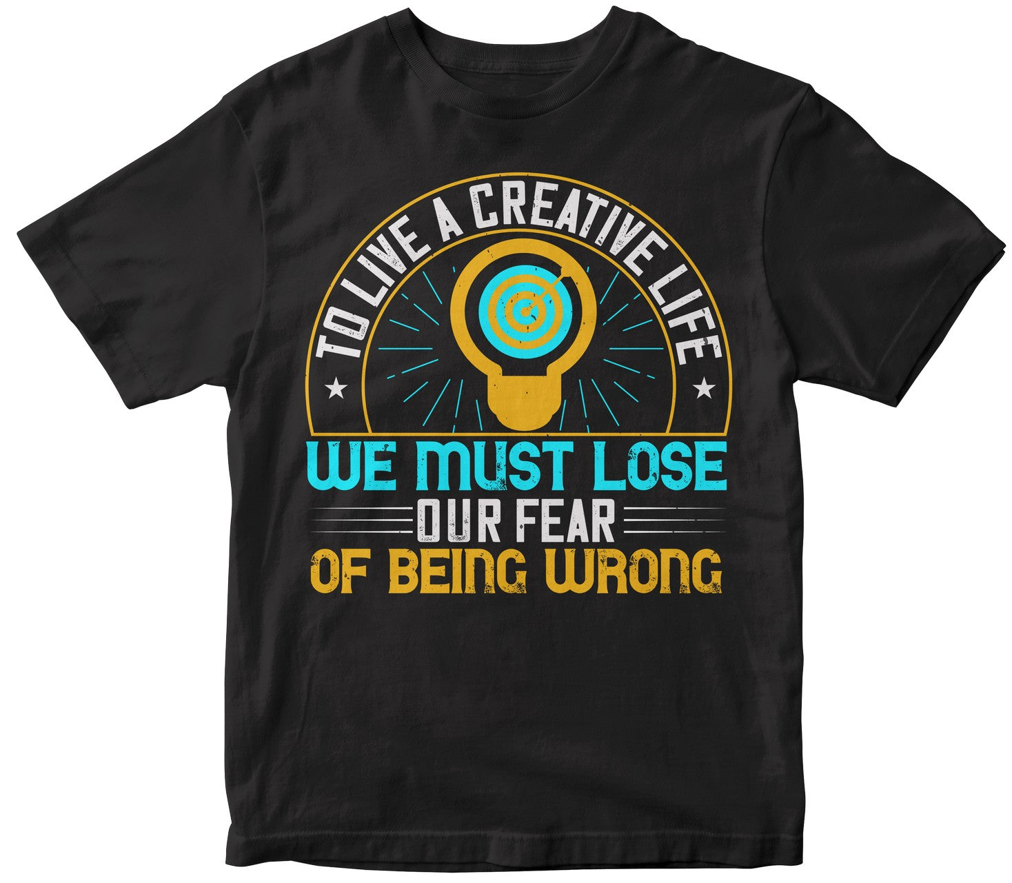 To Live A Creative Life, We Must Lose Our Fear Of Being Wrong