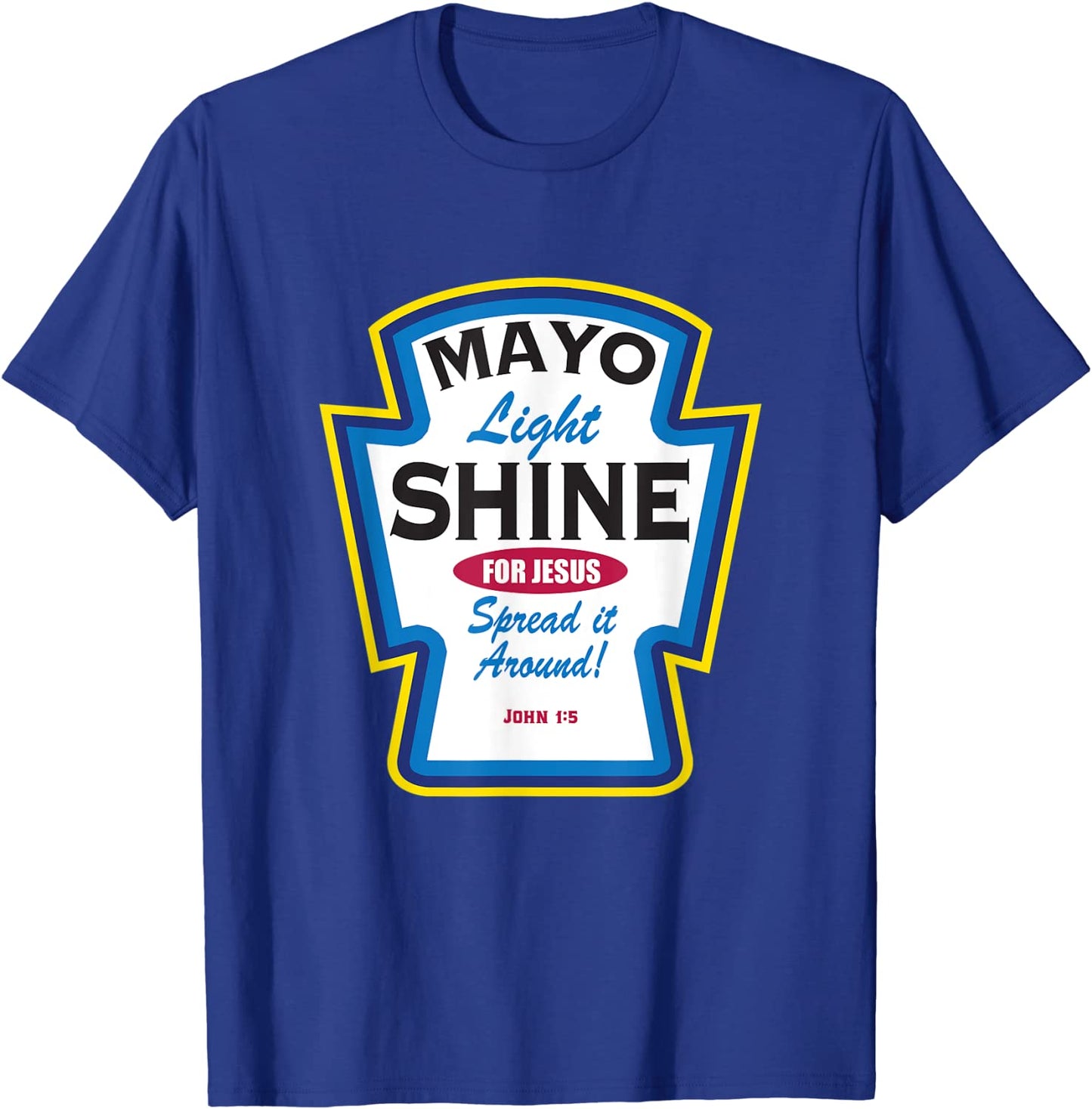 Mayo Light Shine Funny Christian Parody T-Shirt