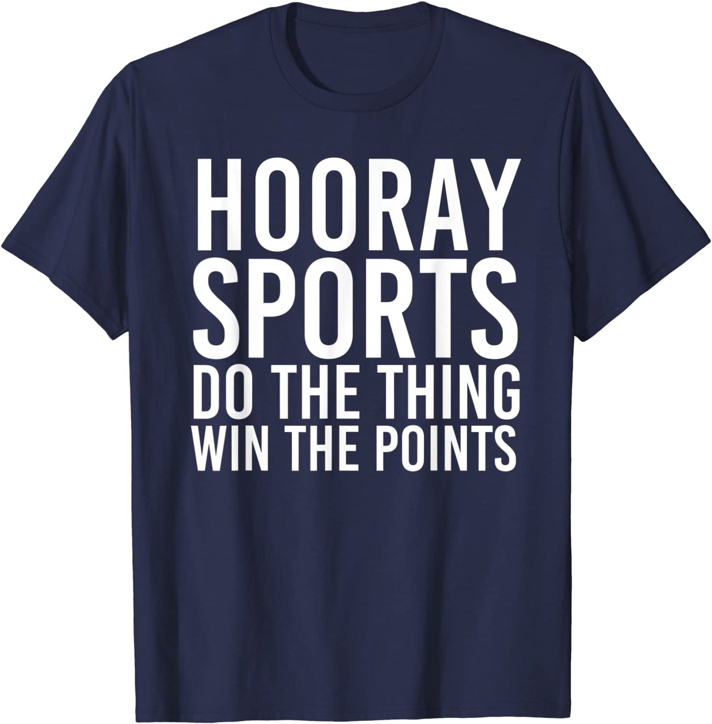 HOORAY SPORTS DO THE THING WIN THE POINTS Shirt Funny Gift
