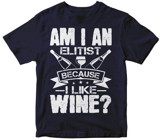 Am I An Elitist Because I Like Wine