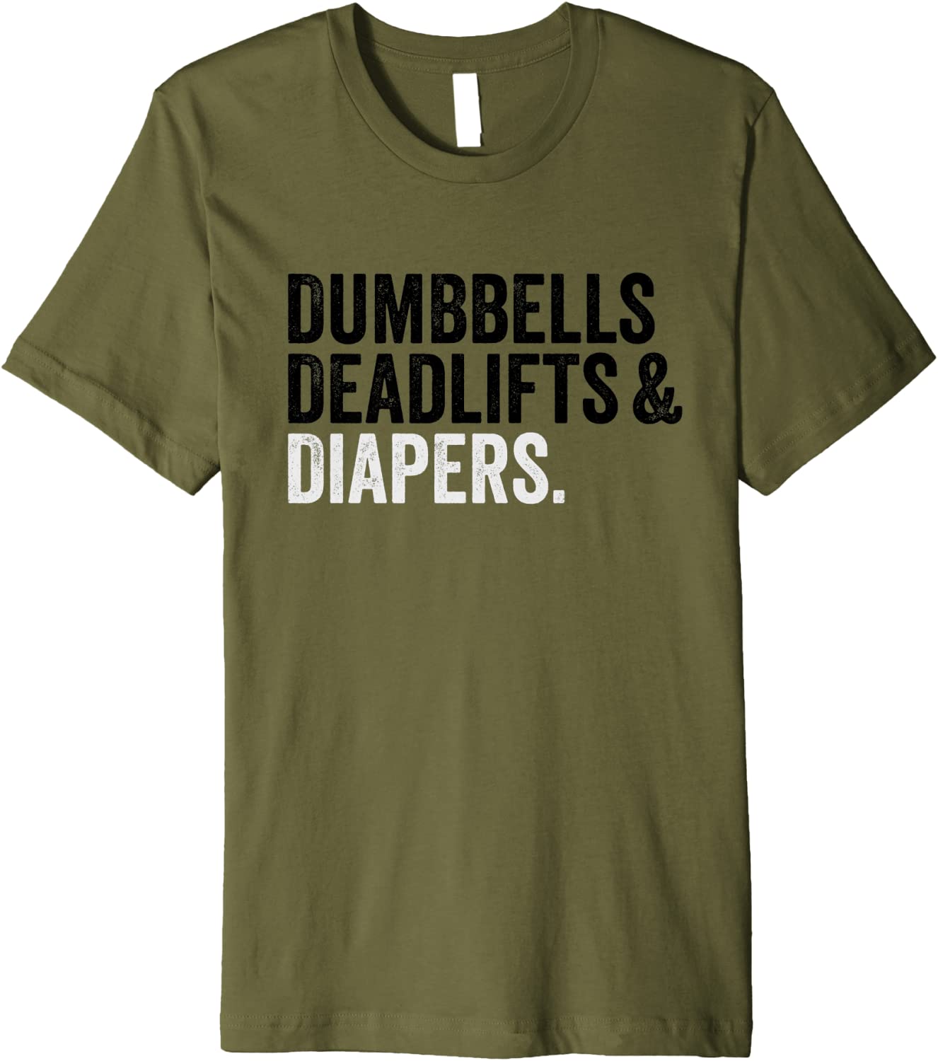 Dumbbells Deadlifts and Diapers Funny Gym Gift Premium T-Shirt