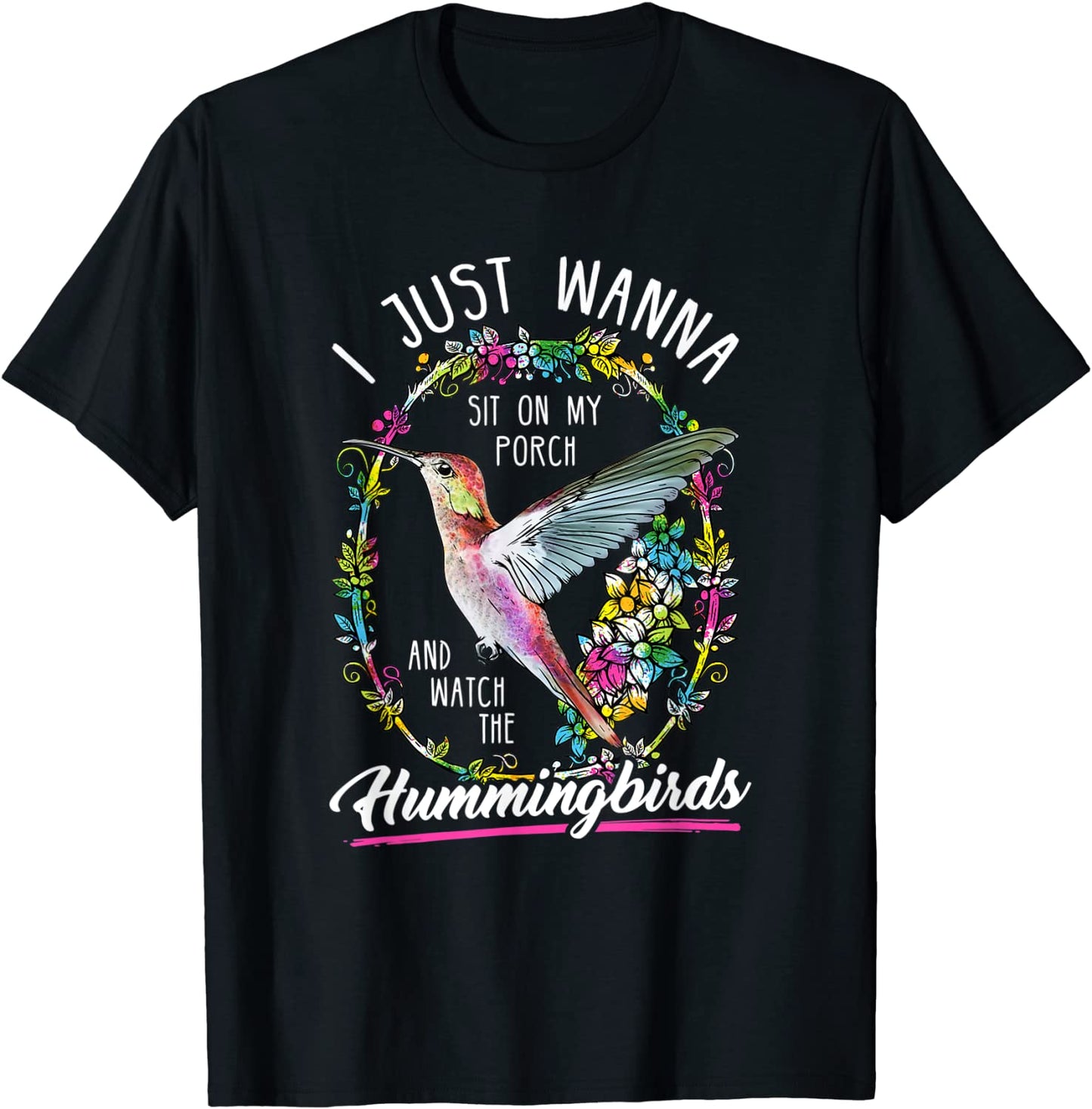 Sit On My Porch And Watch The Hummingbirds Tee Shirt
