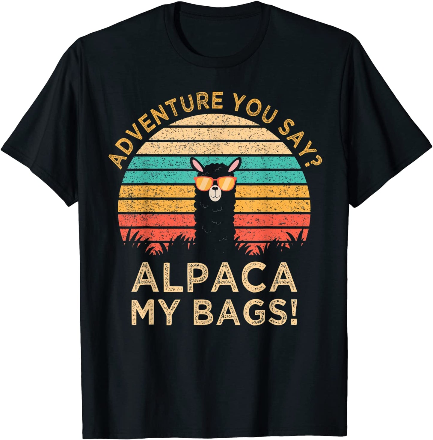 Adventure You Say Alpaca My Bags Vintage Funny Travel Gift T-Shirt