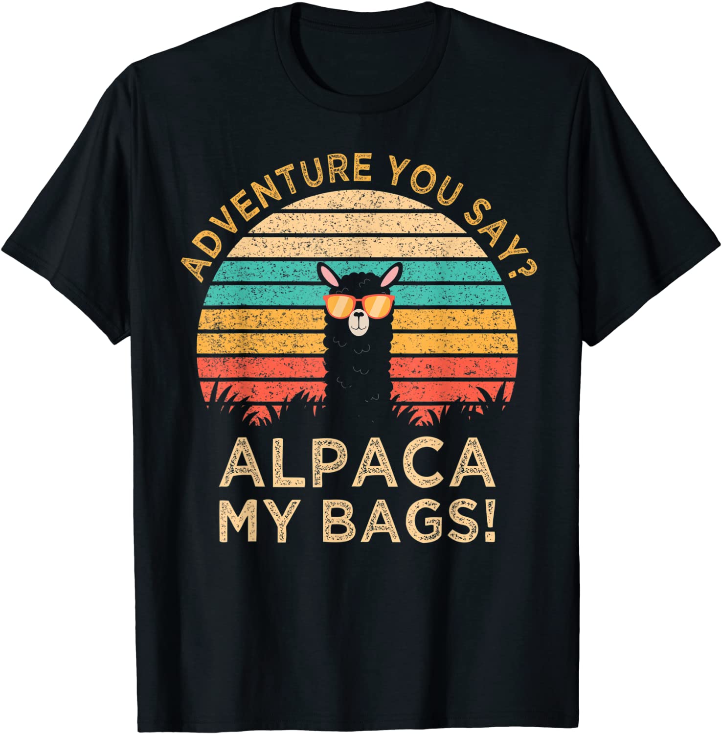 Adventure You Say Alpaca My Bags Vintage Funny Travel Gift T-Shirt