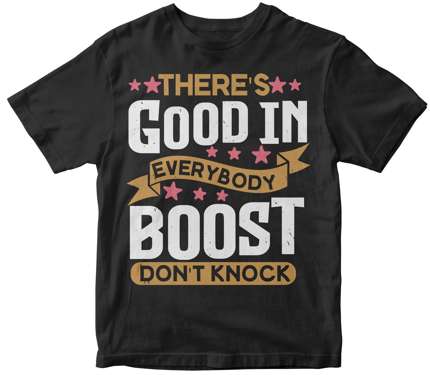 There'S Good In Everybody Boost Don'T Knock