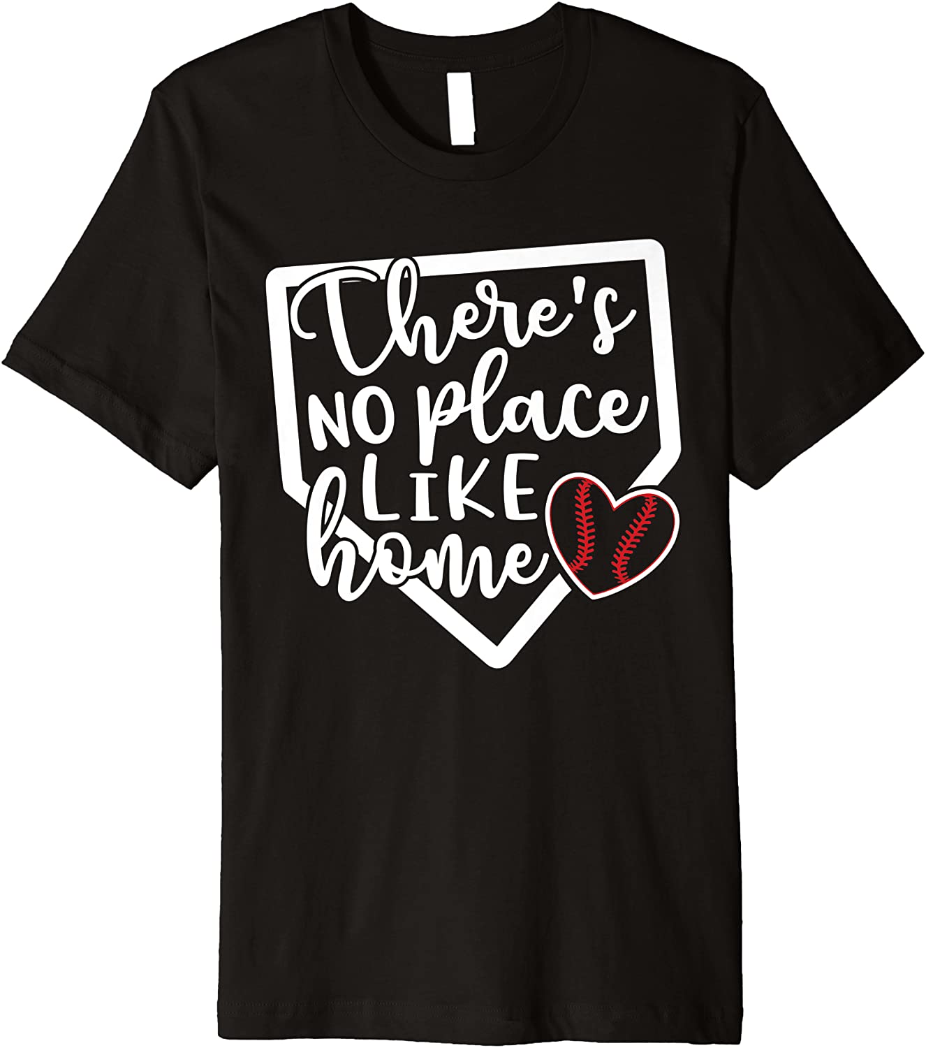 Theres No Place Like Home Baseball Softball Sports Funny Premium T-Shirt
