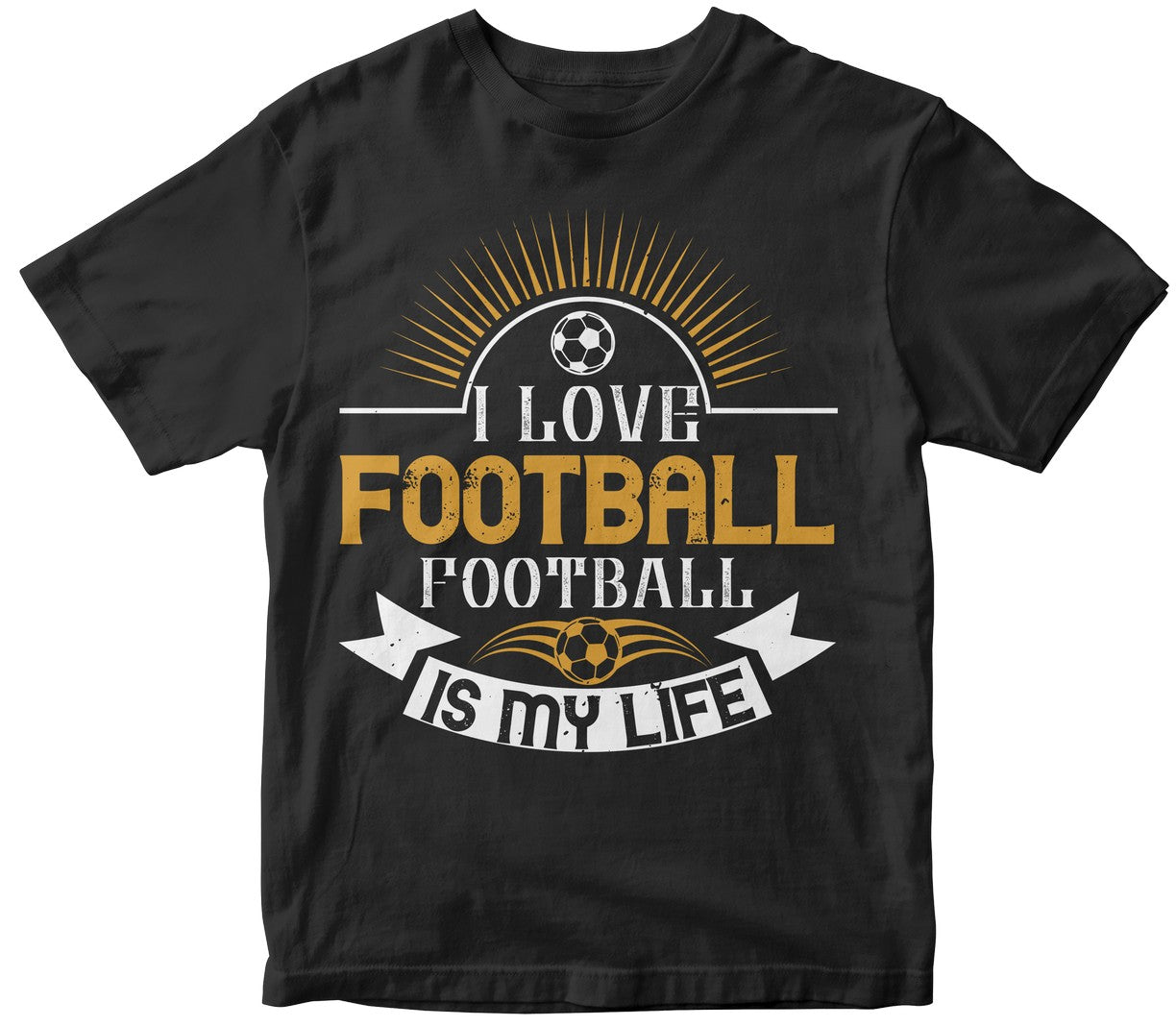 I Love Football, Football Is My Life