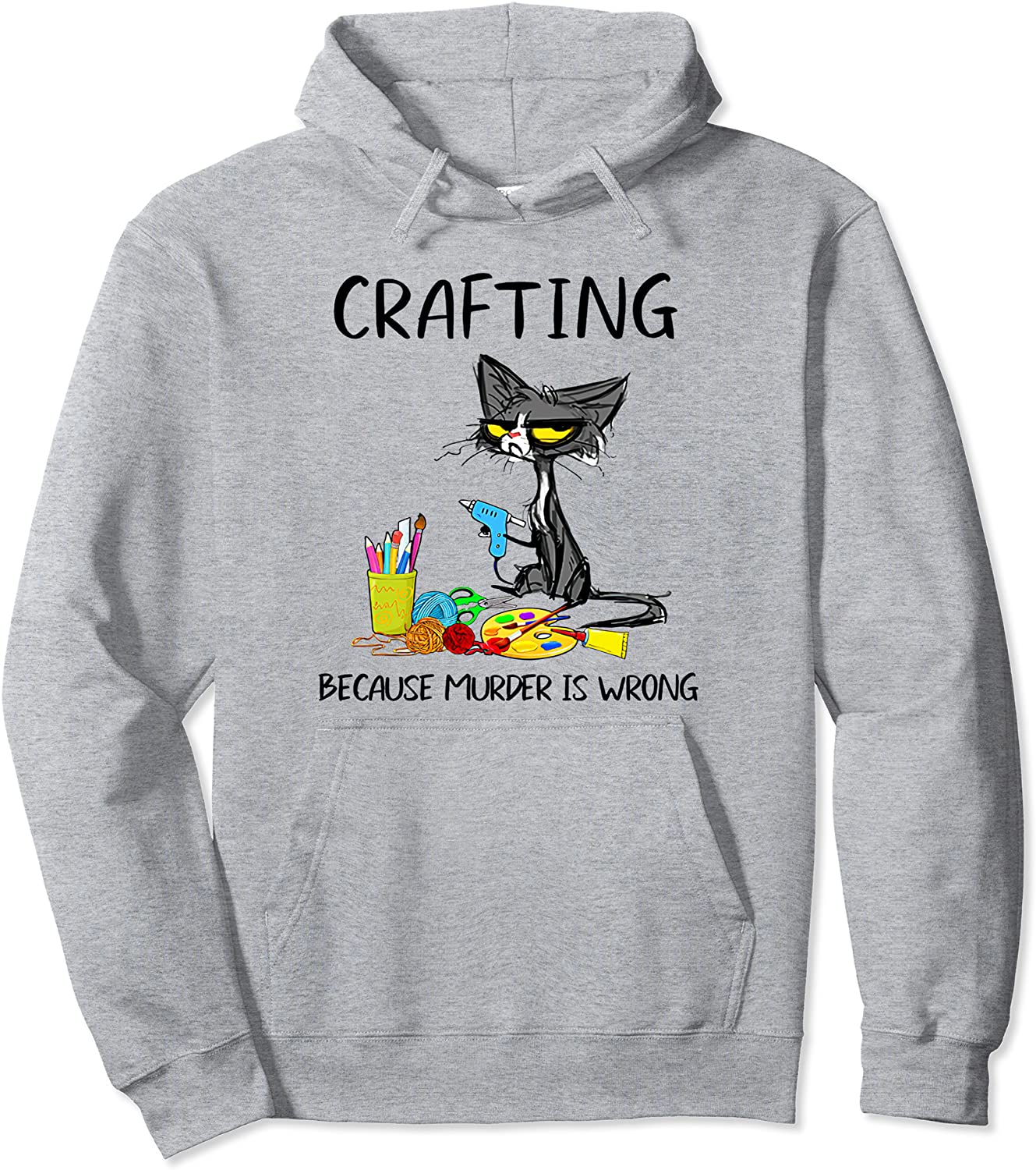 Funny Cat Crafting because murder is wrong Pullover Hoodie