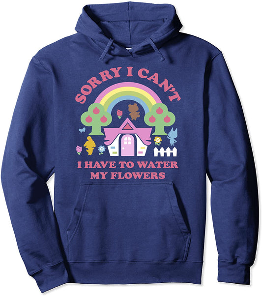 Animal Crossing Sorry I Cant I Have To Water My Flowers Pullover Hoodie