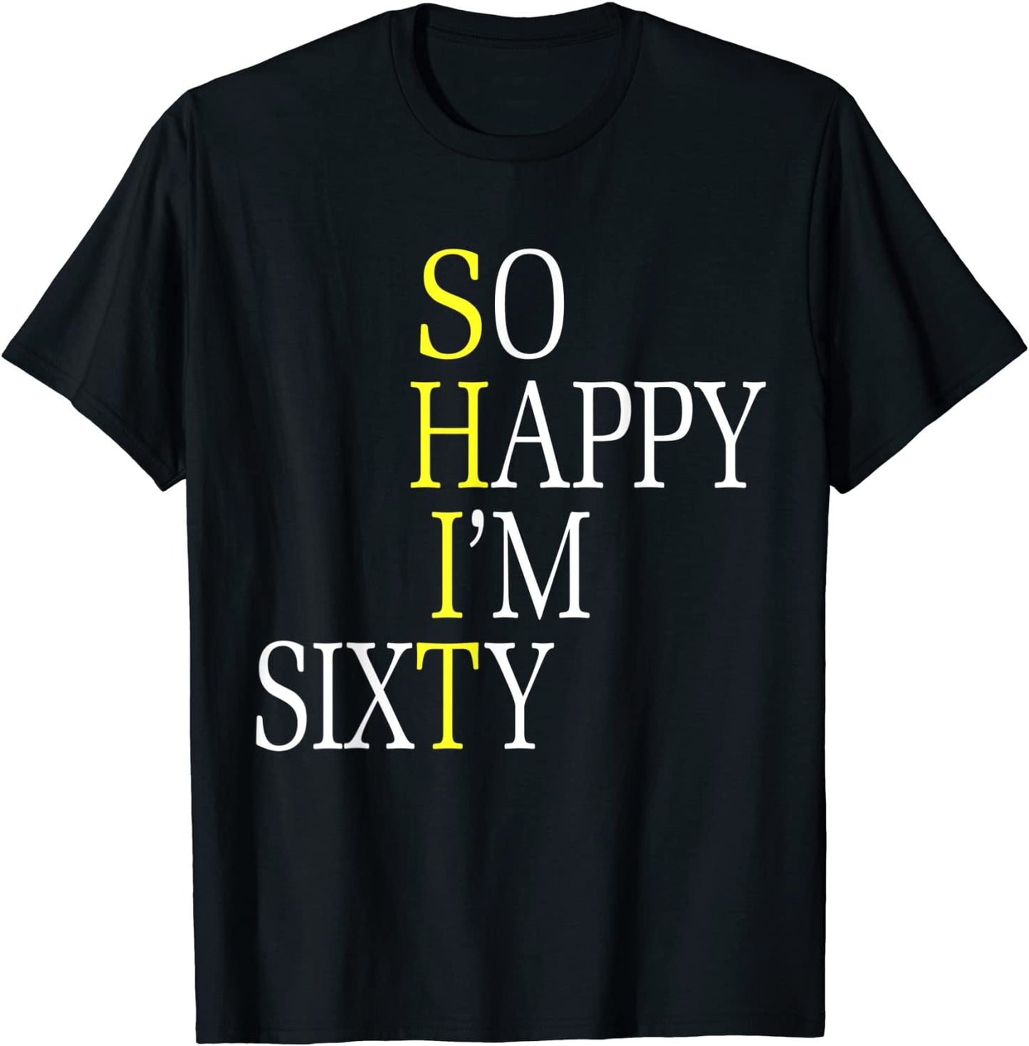 So Happy Im Sixty 1961 Funny 60th Birthday Gift T-Shirt