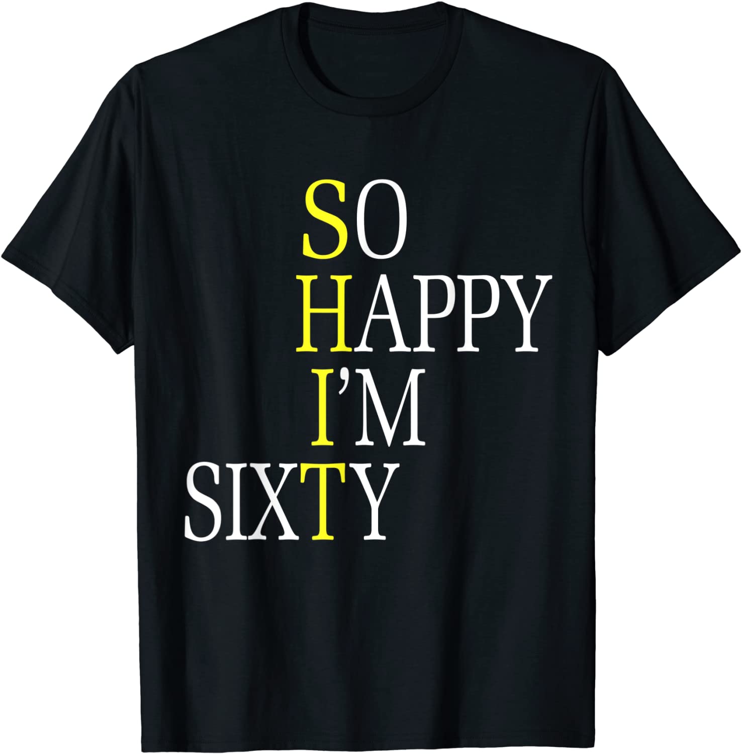 So Happy Im Sixty 1961 Funny 60th Birthday Gift T-Shirt