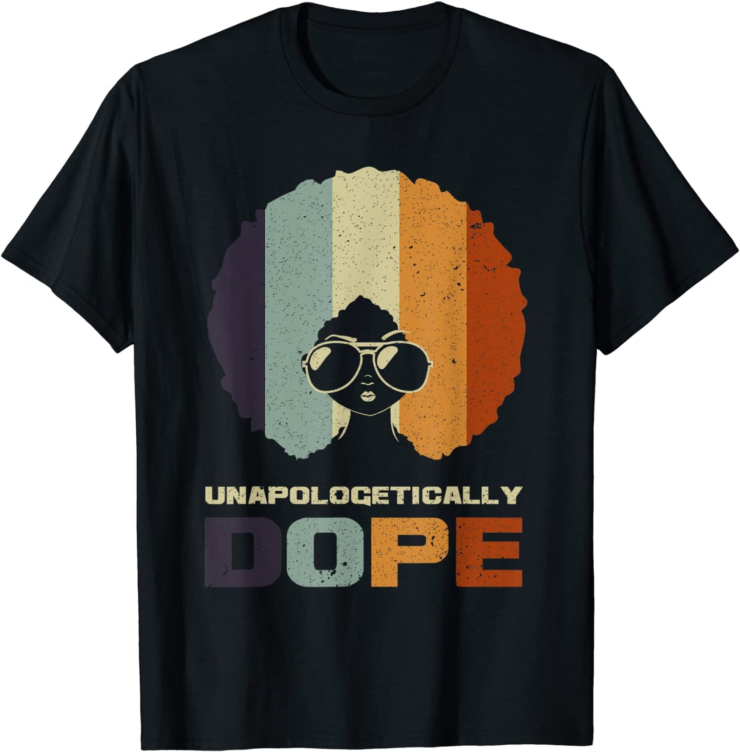 Unapologetically Dope African American Funny Afro Gift Women T-Shirt