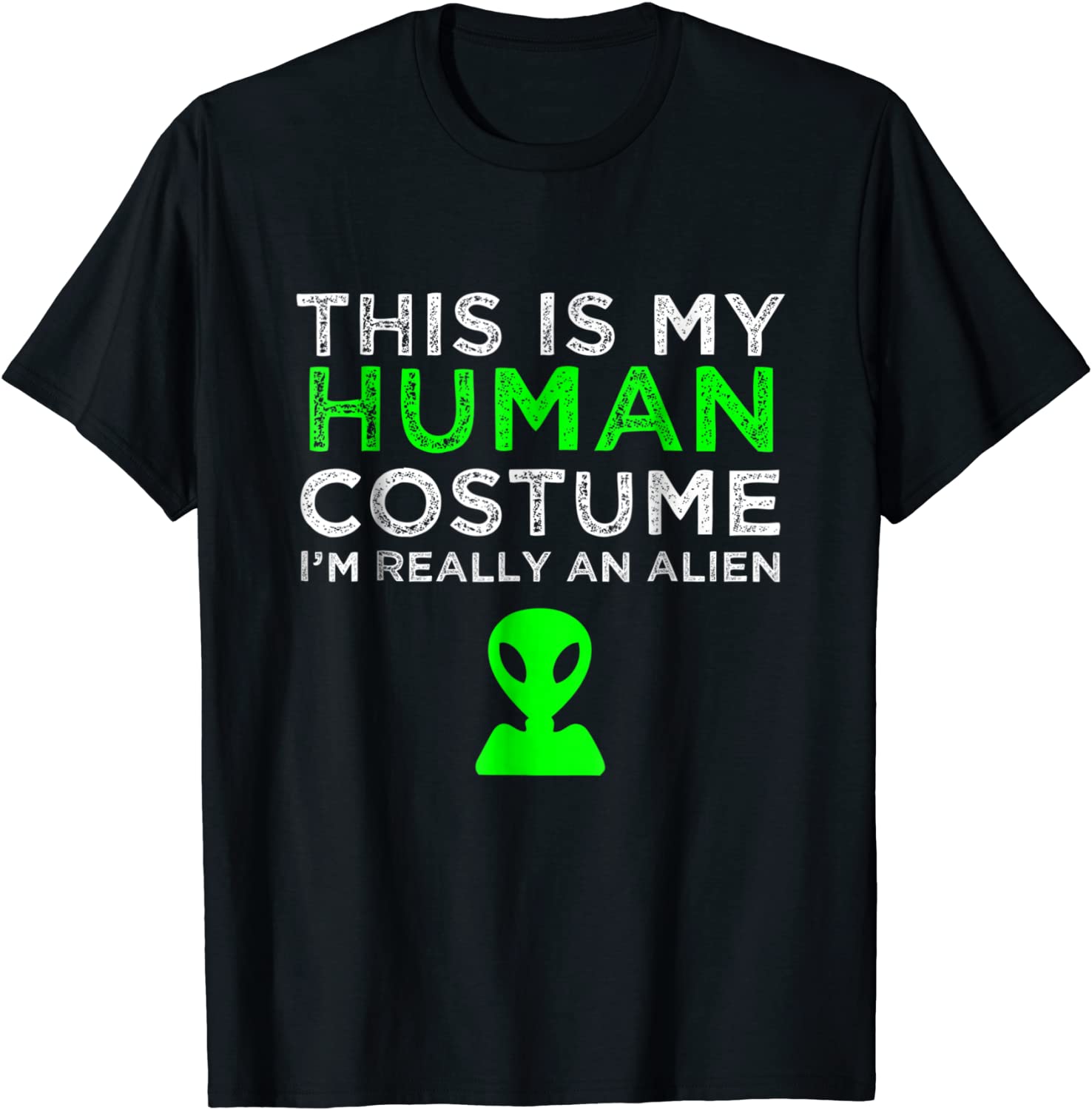 This Is My Human Costume Im Really An Alien T-Shirt