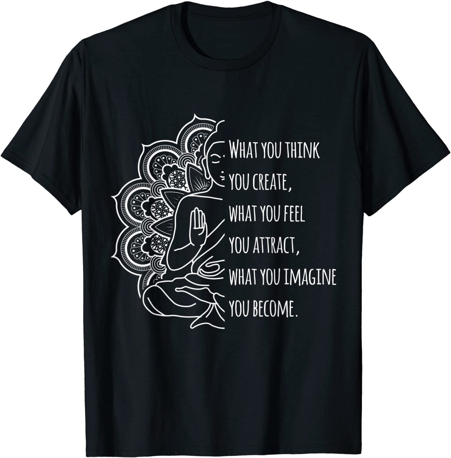 Law Of Attraction Spiritual Buddha Meditation Quote T-Shirt