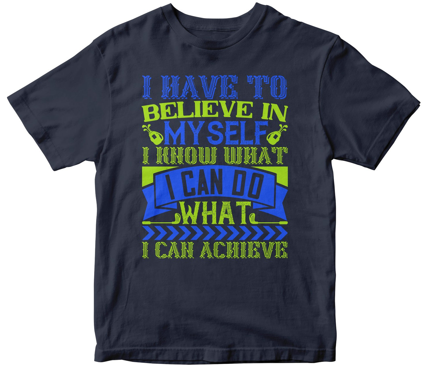 I Have To Believe In Myself. I Know What I Can Do
