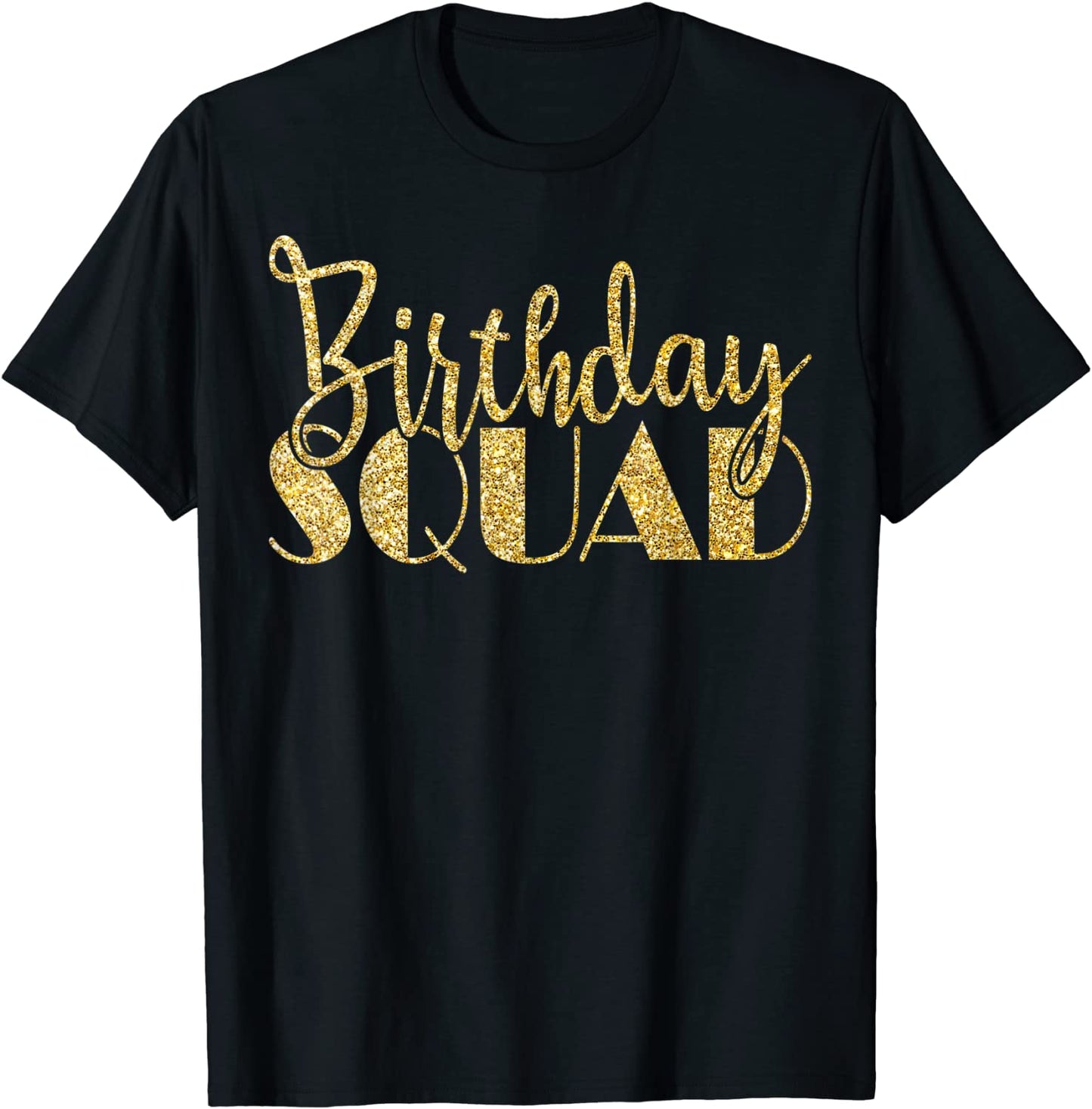 Birthday Squad Party Birthday Bday Gold Gift T Shirt T-Shirt