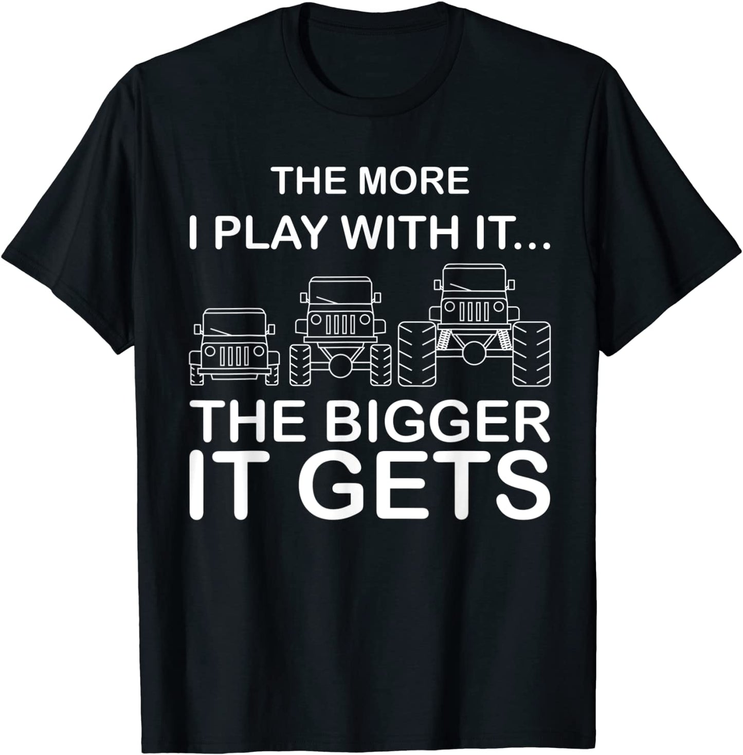Cool The More I Play With ItThe Bigger It Gets Men Women T-Shirt