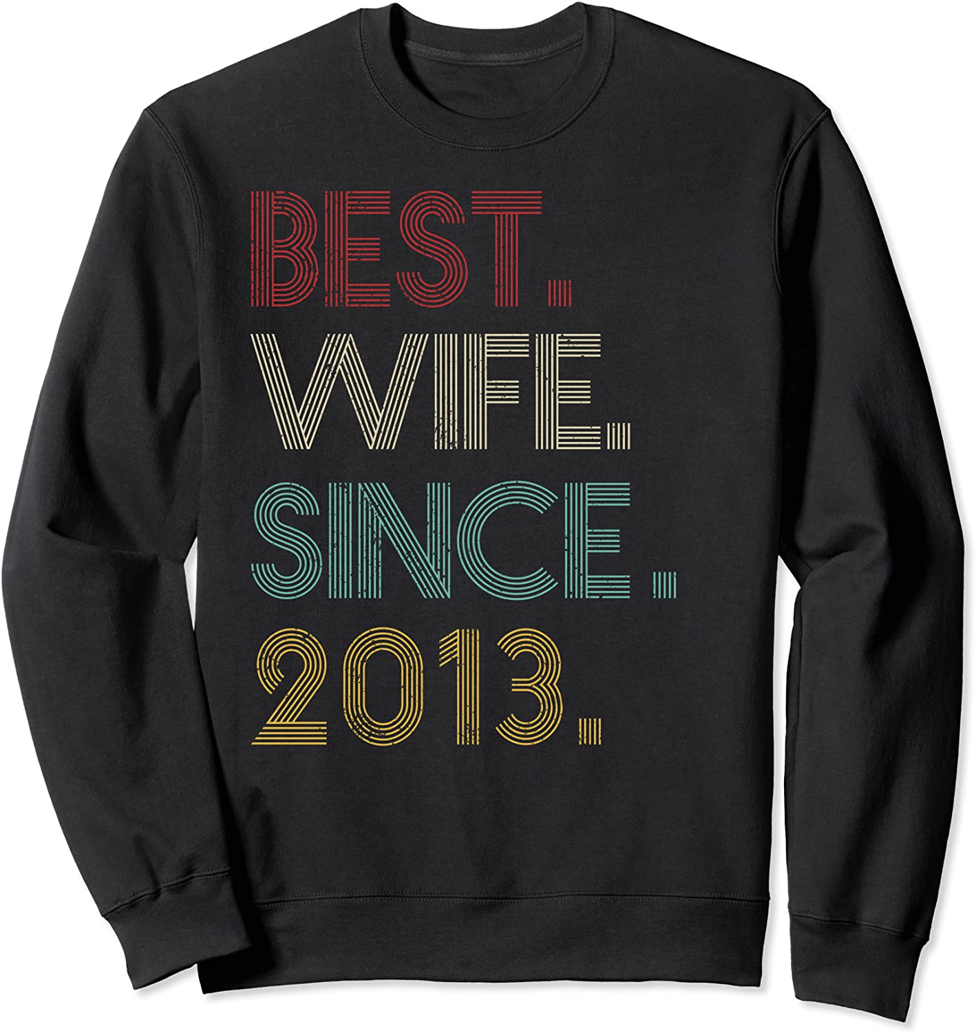 8th Wedding Anniversary Gift for Her Best Wife Since 2013 Sweatshirt