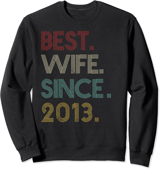 8th Wedding Anniversary Gift for Her Best Wife Since 2013 Sweatshirt