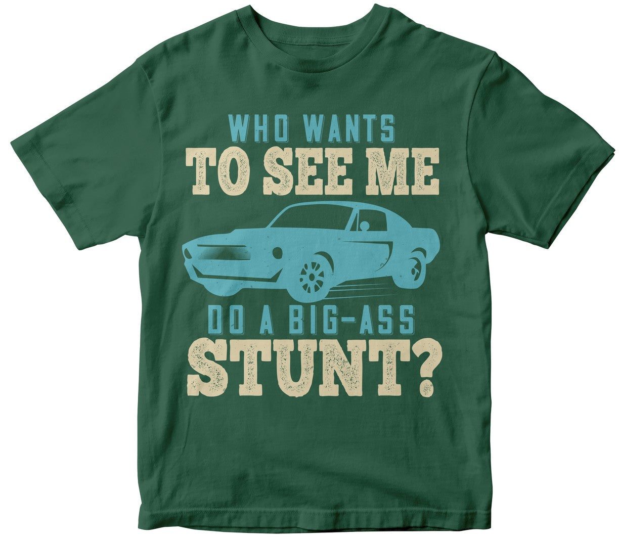 Who Wants To See Me Do A Big-Ass Stunt