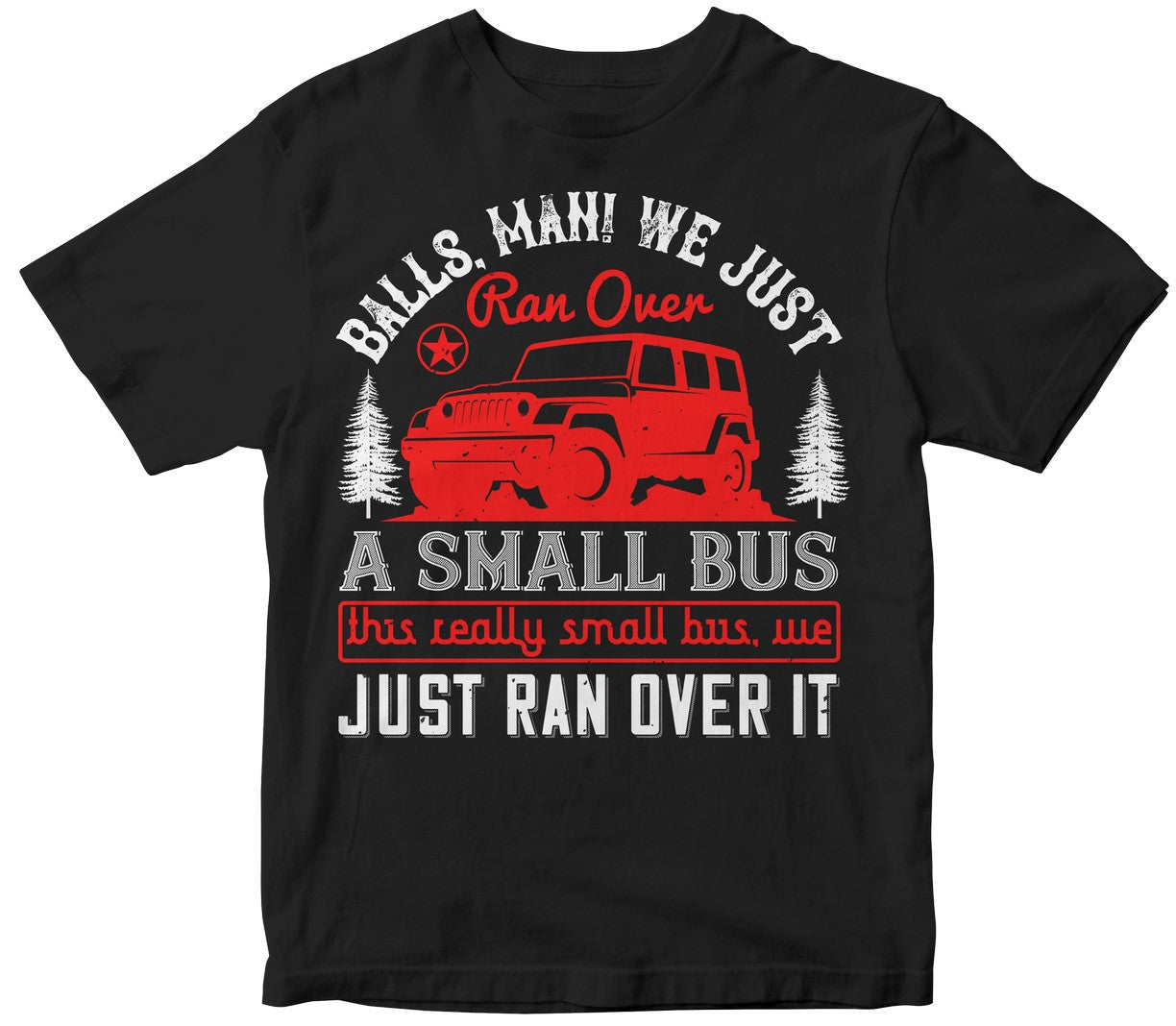 Balls, Man! We Just Ran Over A Small Bus. This Really Small Bus, We Just Ran Over It