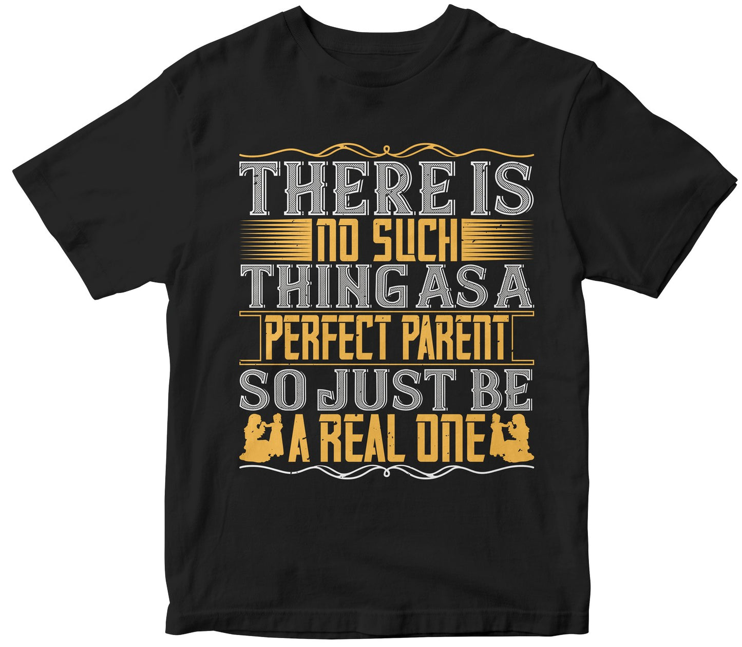 There Is No Such Thing As A Perfect Parent. So Just Be A Real One