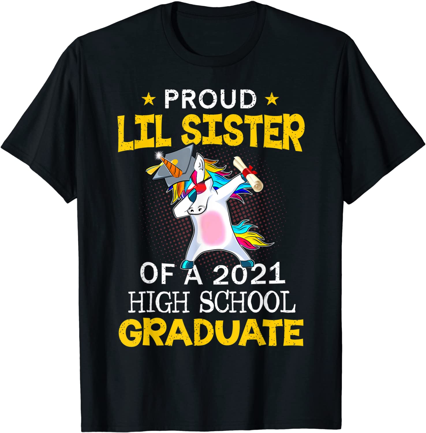 Proud Lil Sister Of A 2021 High School Graduate Unicorn Dab T-Shirt