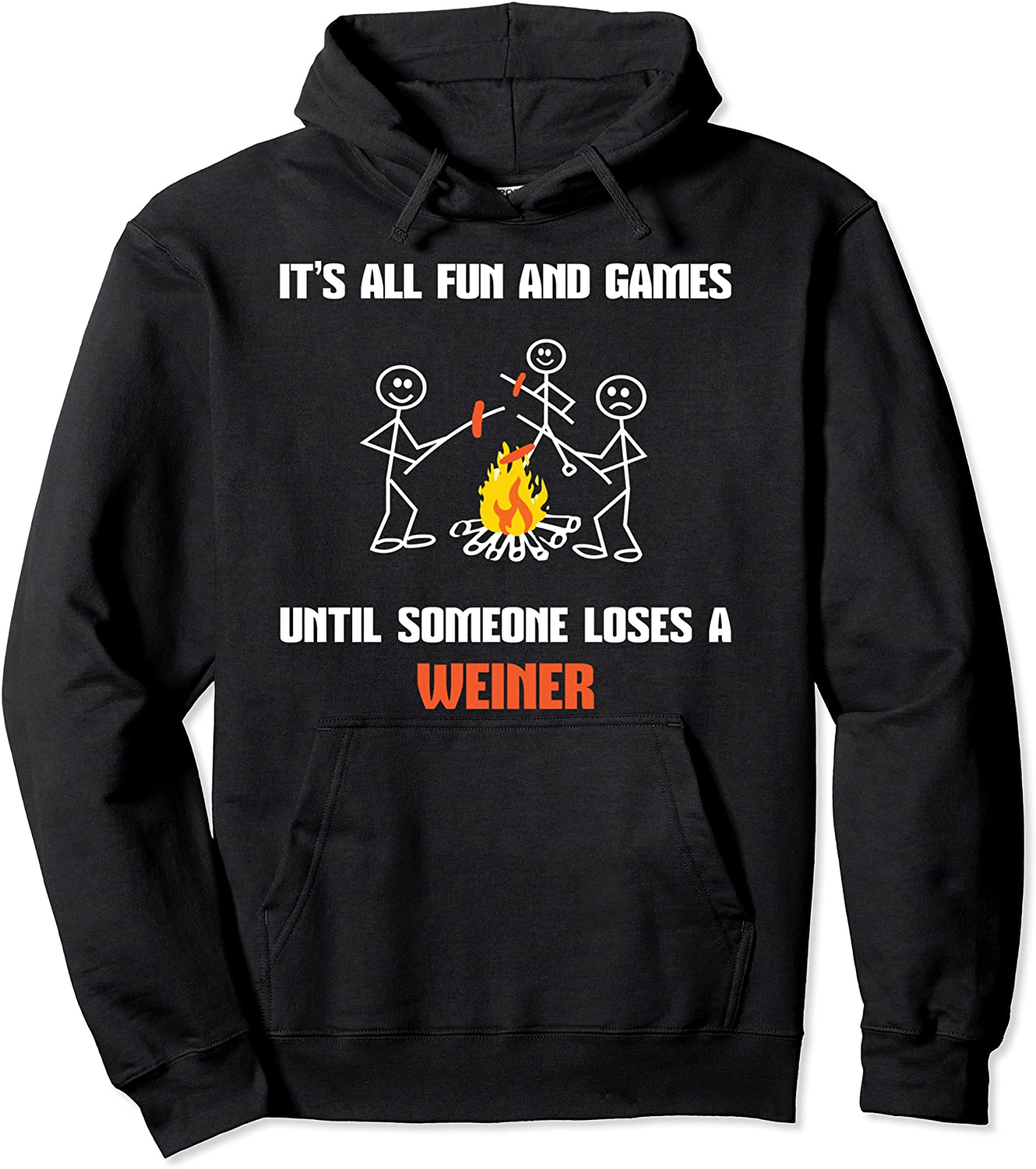 Its All Fun And Games Until Someone Loses A weiner Pullover Hoodie