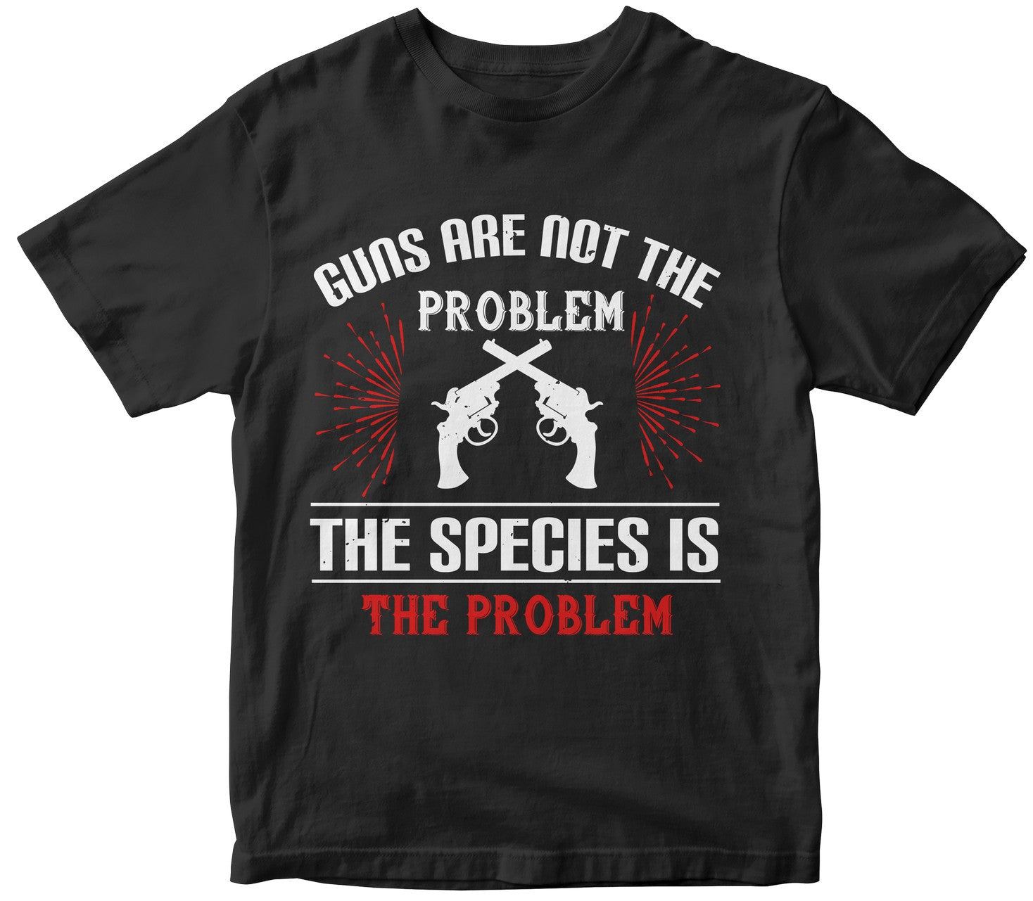 Guns Are Not The Problem. The Species Is The Problem