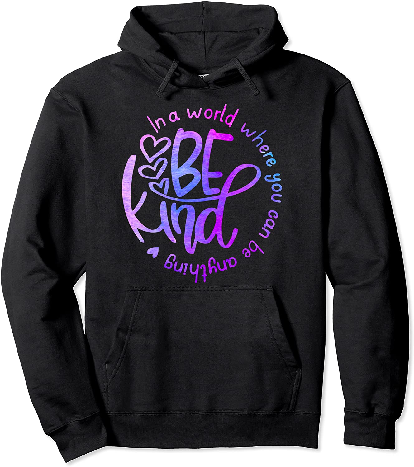 In a world where you can be anything be kind gift Pullover Hoodie