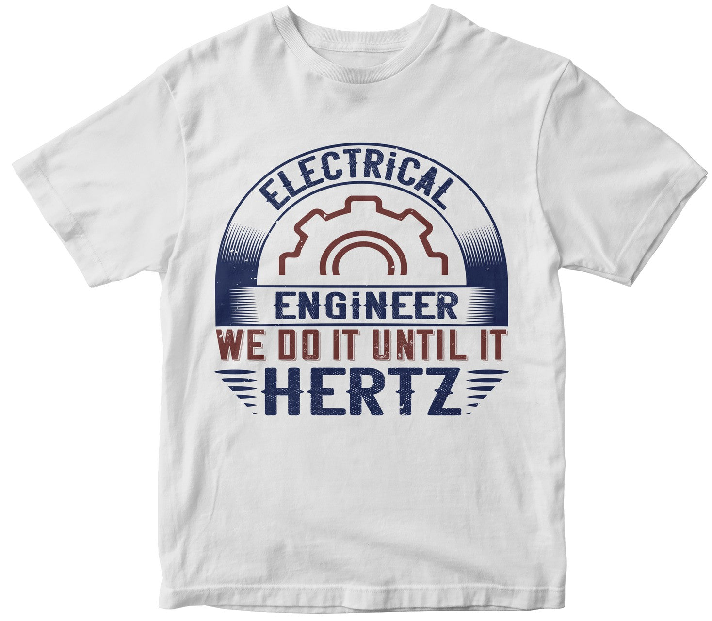 Electrical Engineer We Do It Until It Hertz