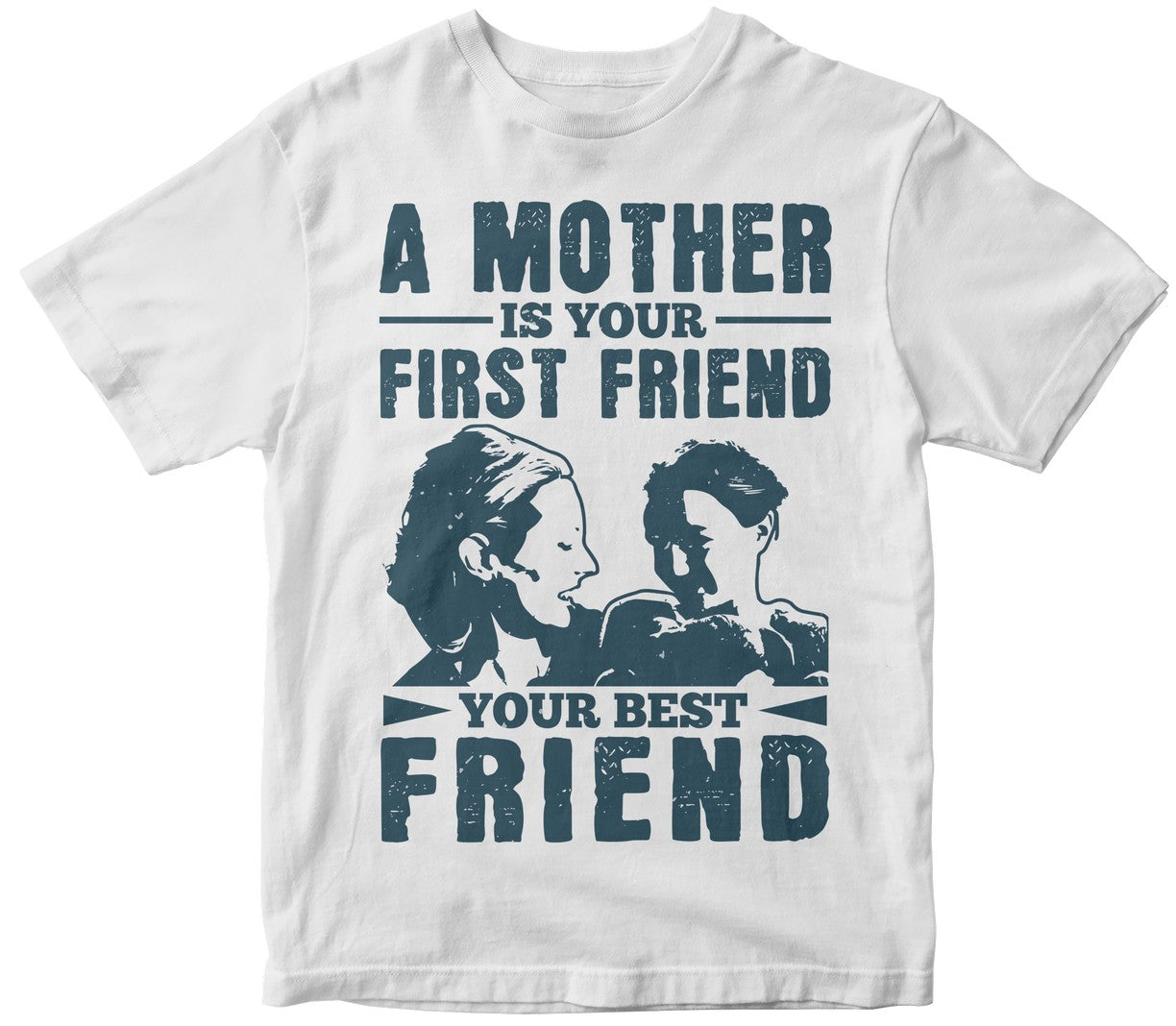 A Mother Is Your First Friend, Your Best Friend