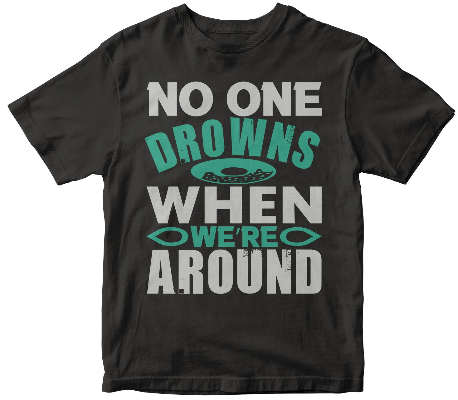 No One Drowns When We’Re Aroundd