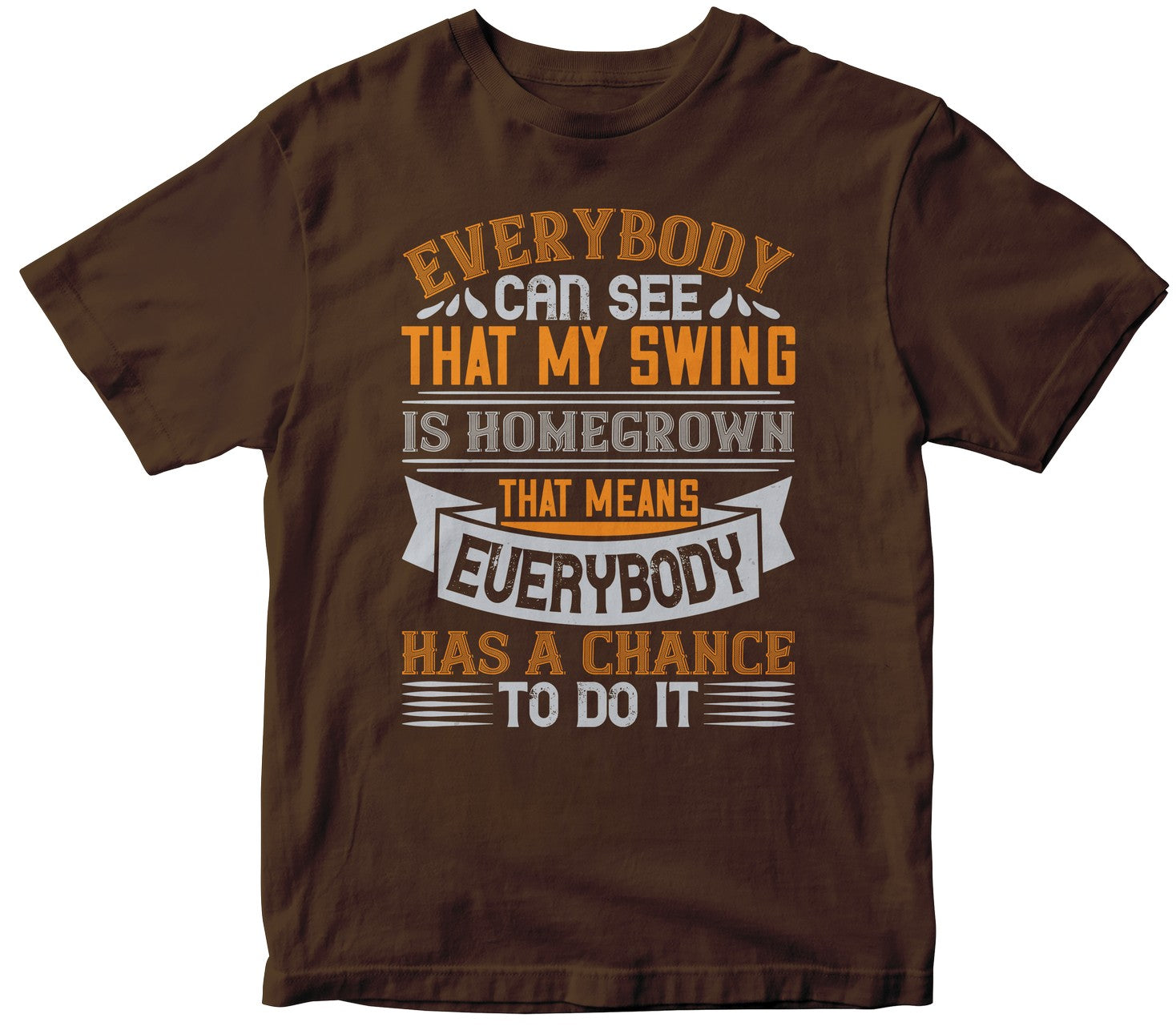 Everybody Can See That My Swing Is Homegrown