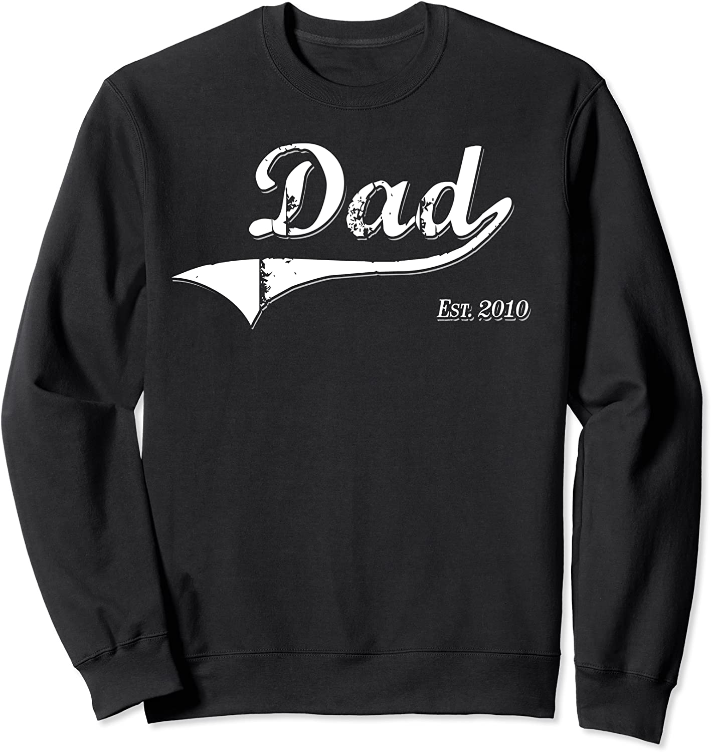 Dad Est 2010 Fathers Day Bday Gift Established Since 2010 Sweatshirt
