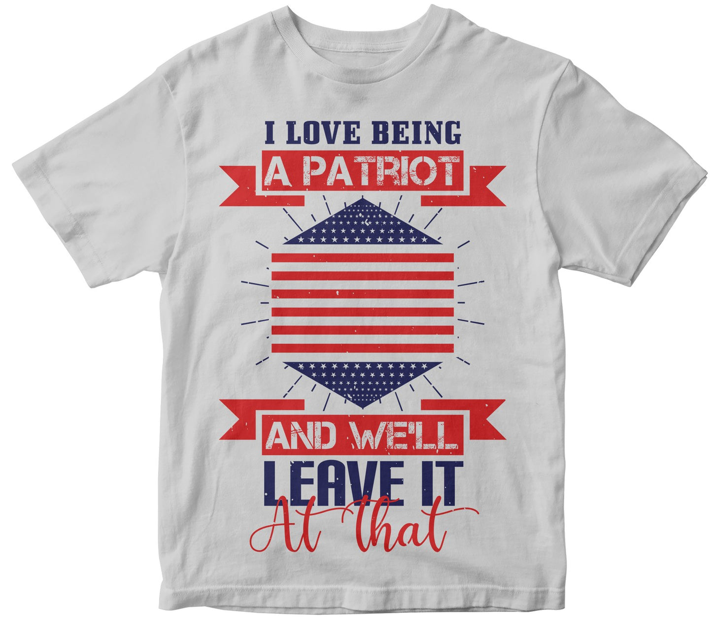 I Love Being A Patriot, And We'Ll Leave It At That Collection